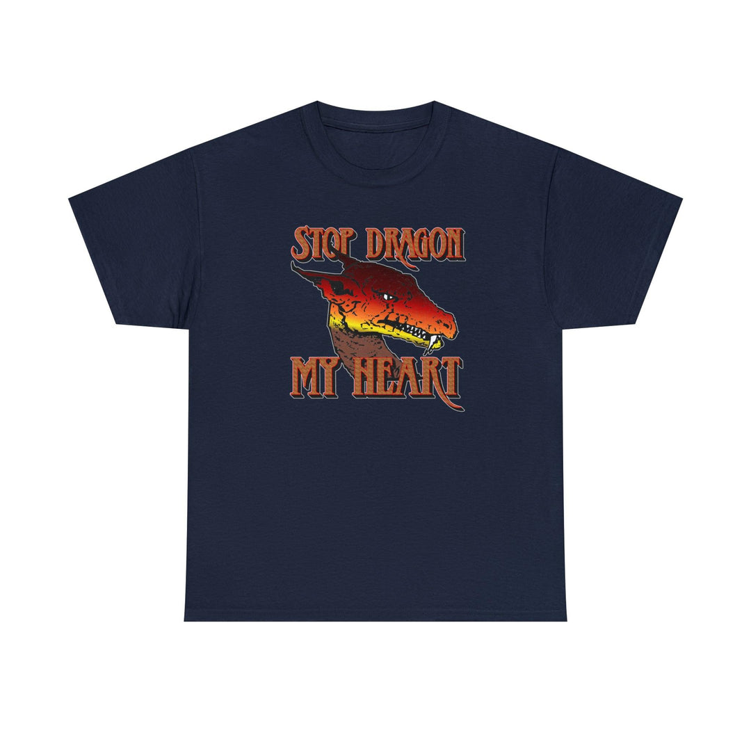 Stop Dragon My Heart - Witty Twisters T-Shirts