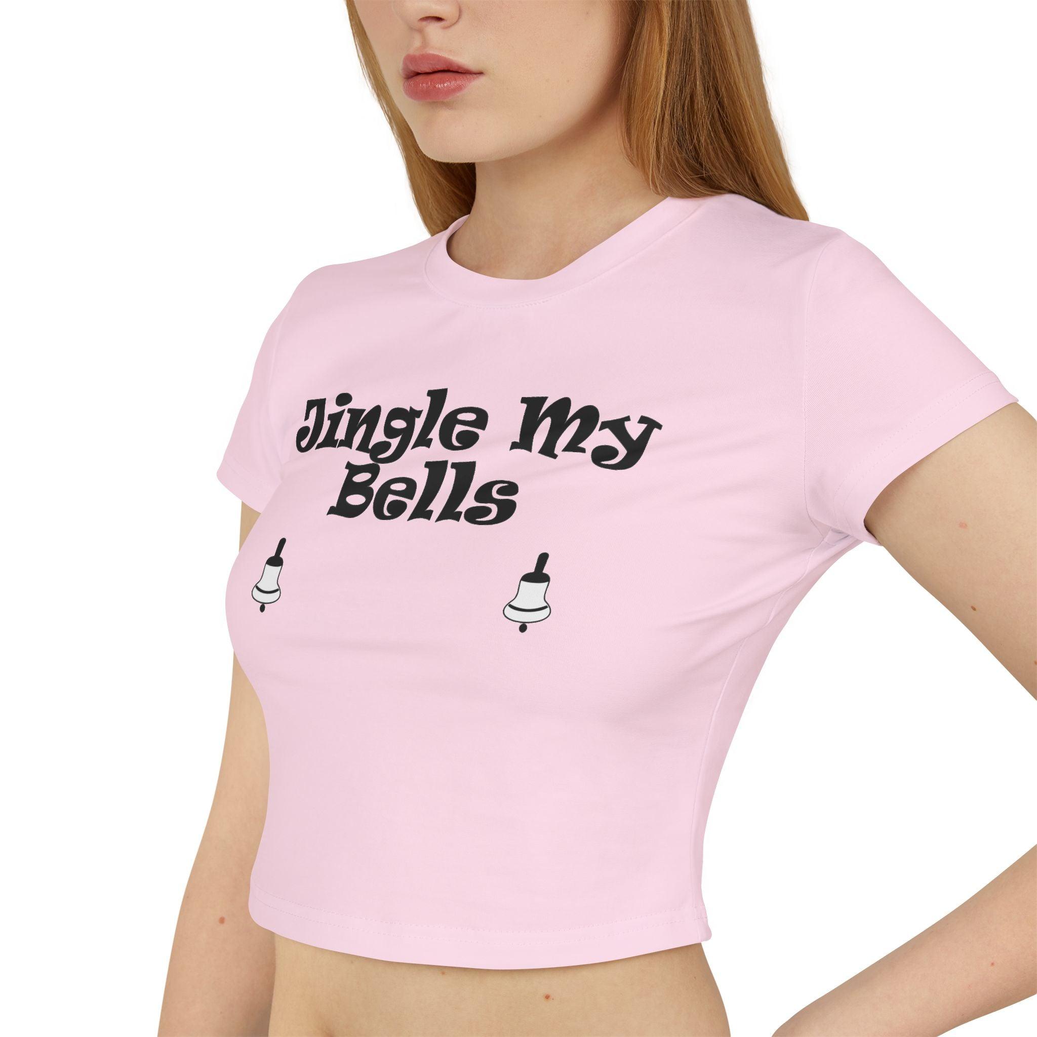 Jingle My Bells - Women's Baby Tee - Witty Twisters Fashions