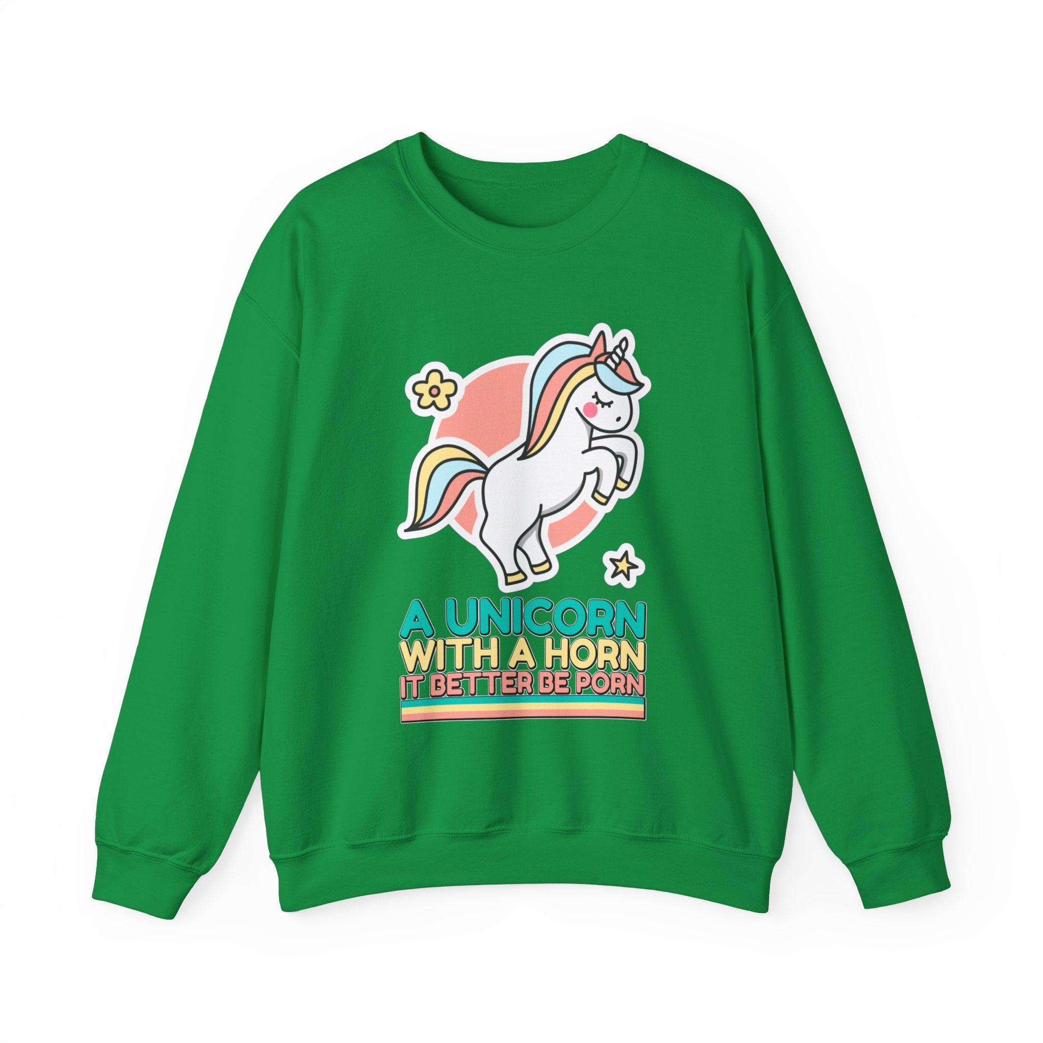 A unicorn with a horn it better be porn - Sweatshirt - Witty Twisters Fashions