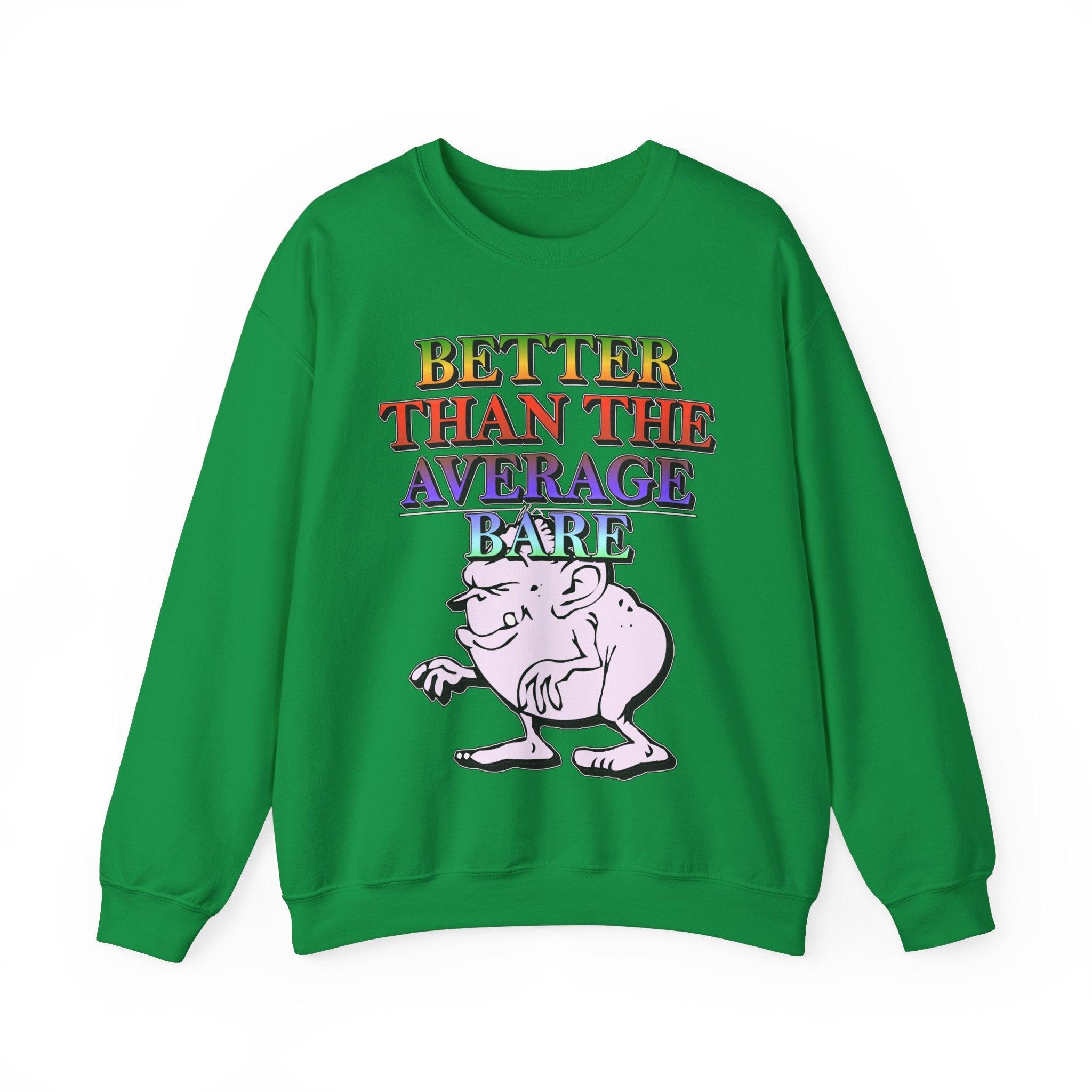 Better Than The Average Bare - Sweatshirt - Witty Twisters Fashions