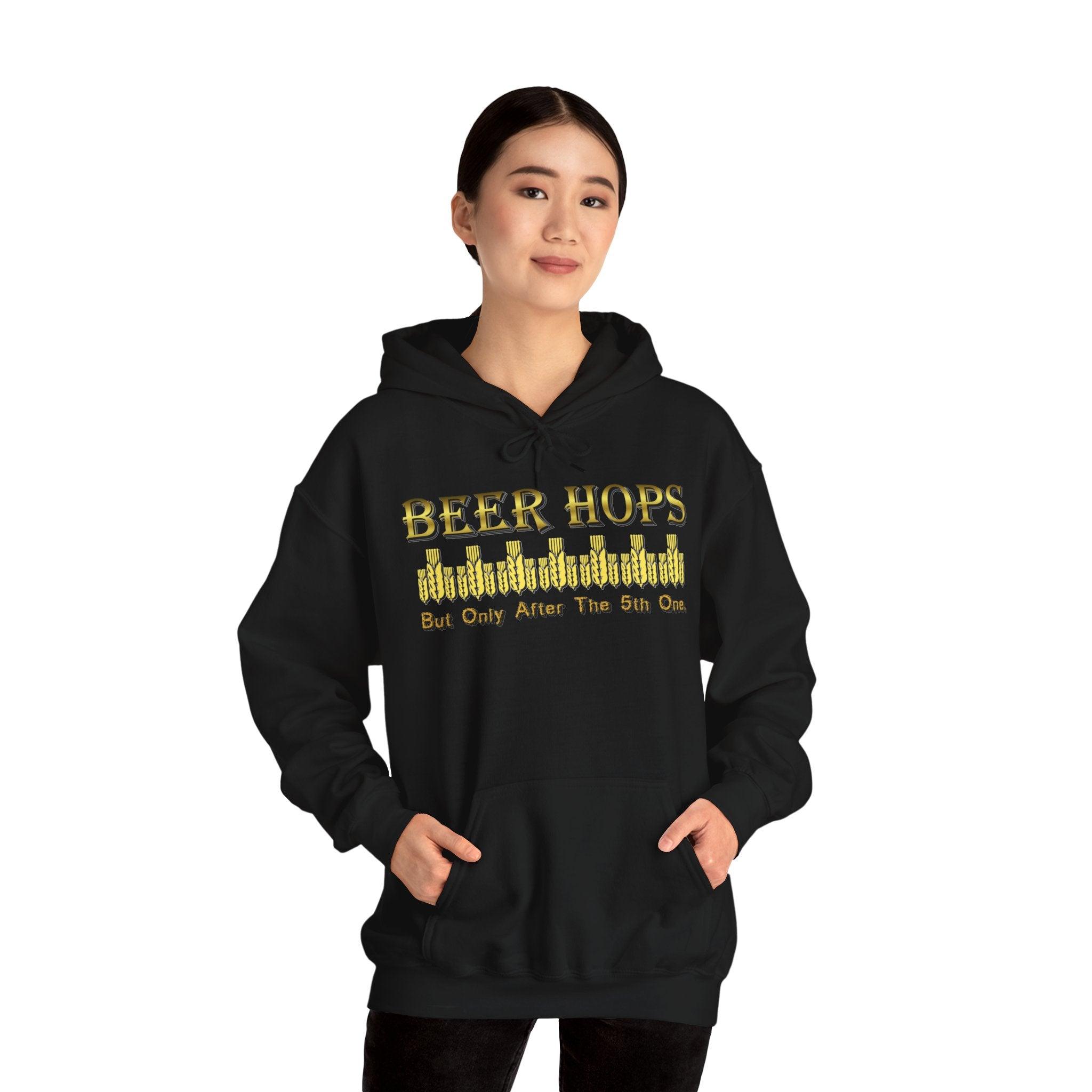 Beer Hops But Only After The 5th One - Hoodie - Witty Twisters Fashions