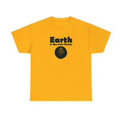 Earth Is The New Venus - T-Shirt - Witty Twisters Fashions