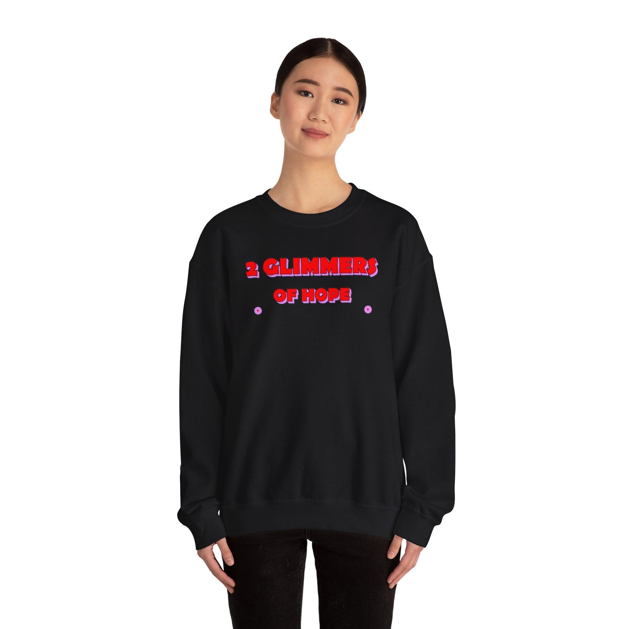 2 Glimmers Of Hope - Sweatshirt - Witty Twisters Fashions