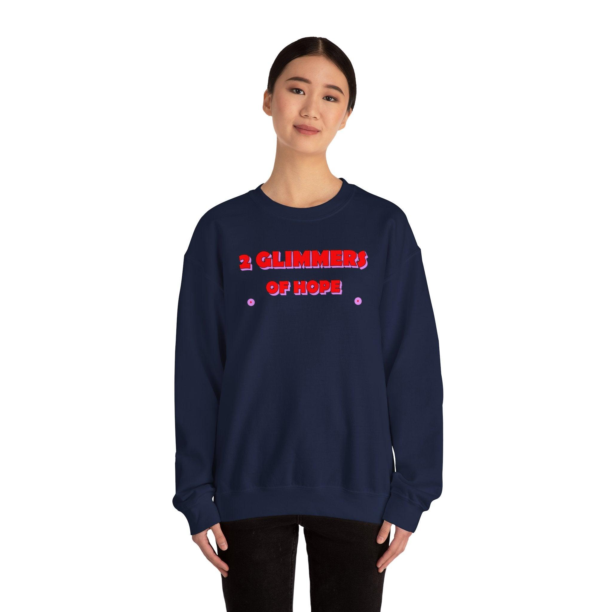 2 Glimmers Of Hope - Sweatshirt - Witty Twisters Fashions