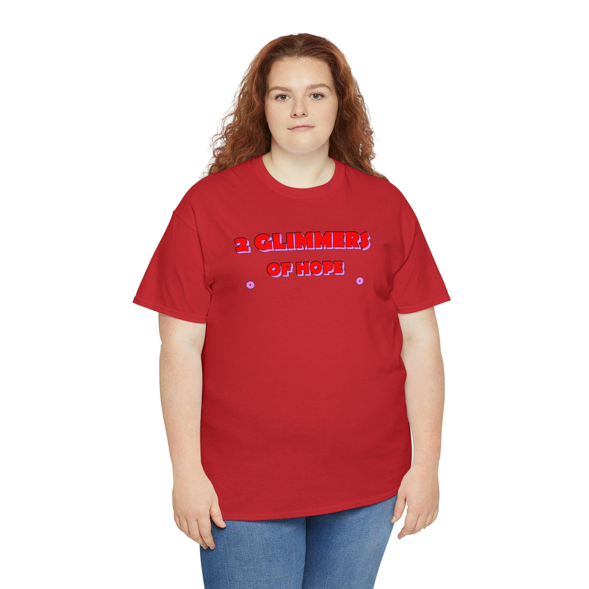 2 Glimmers Of Hope - T-Shirt - Witty Twisters Fashions