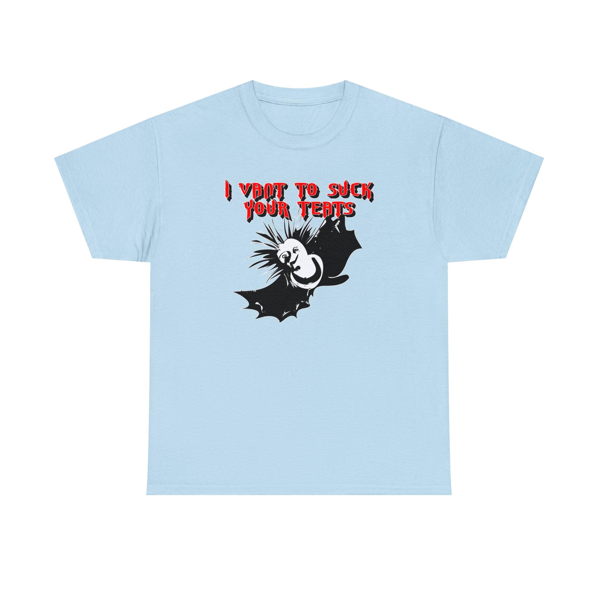 I Vant To Suck Your Teats - T-Shirt - Witty Twisters Fashions