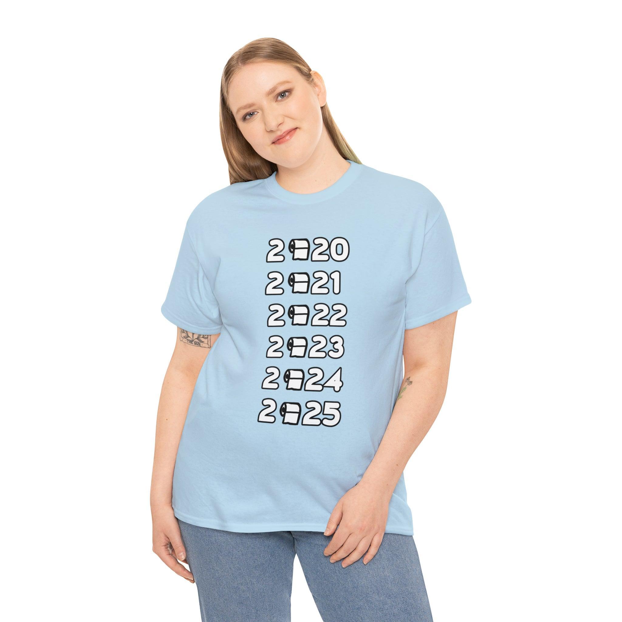 2020 2021 2022 2023 2024 2025 - T-Shirt - Witty Twisters Fashions