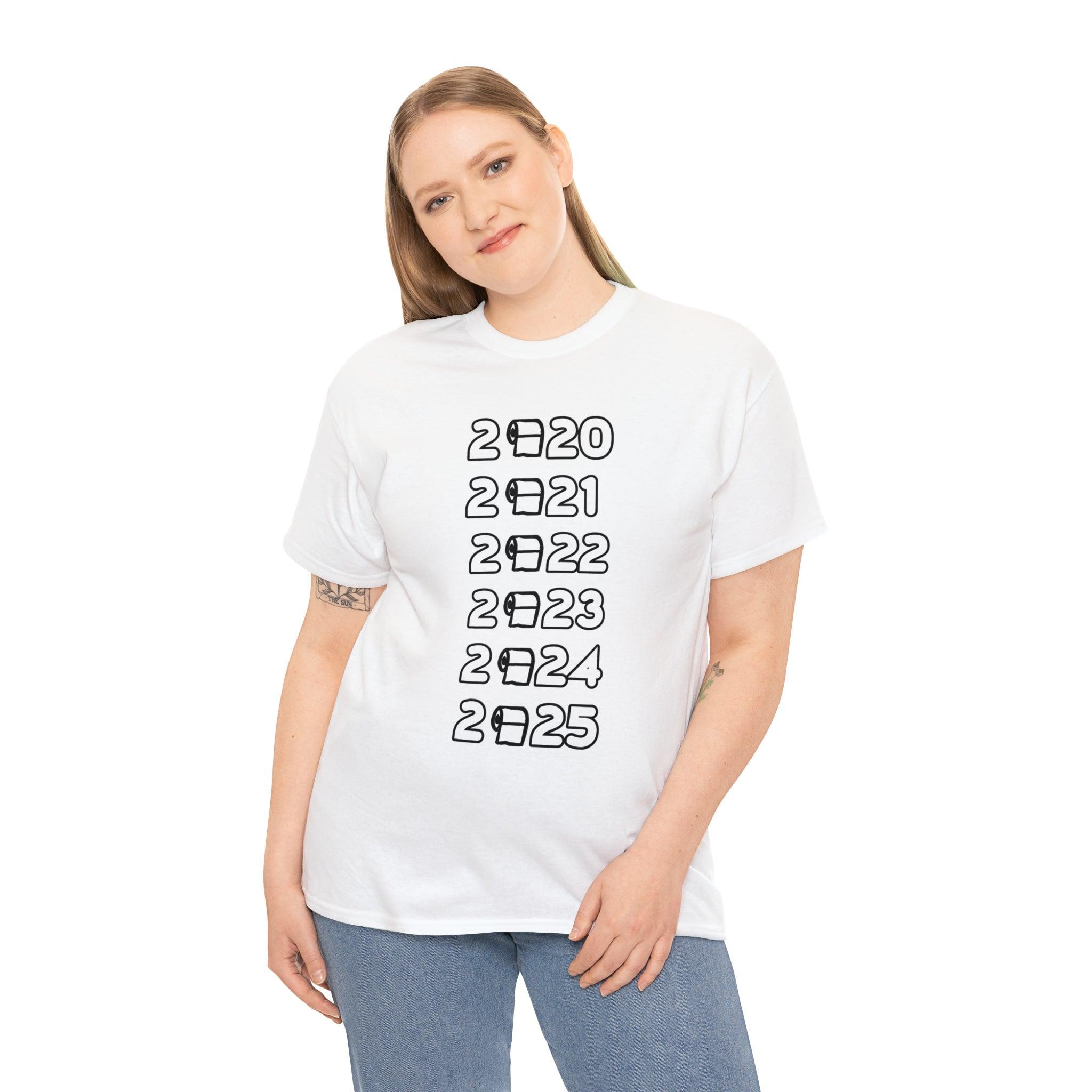 2020 2021 2022 2023 2024 2025 - T-Shirt - Witty Twisters Fashions