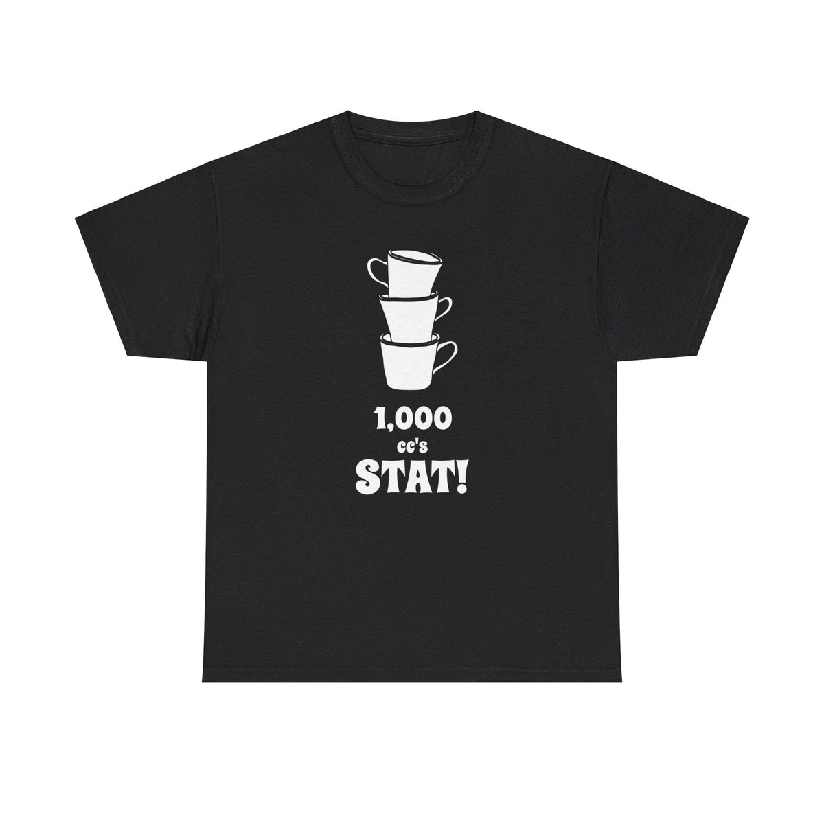 1,000 cc's Stat! - T-Shirt - Witty Twisters Fashions