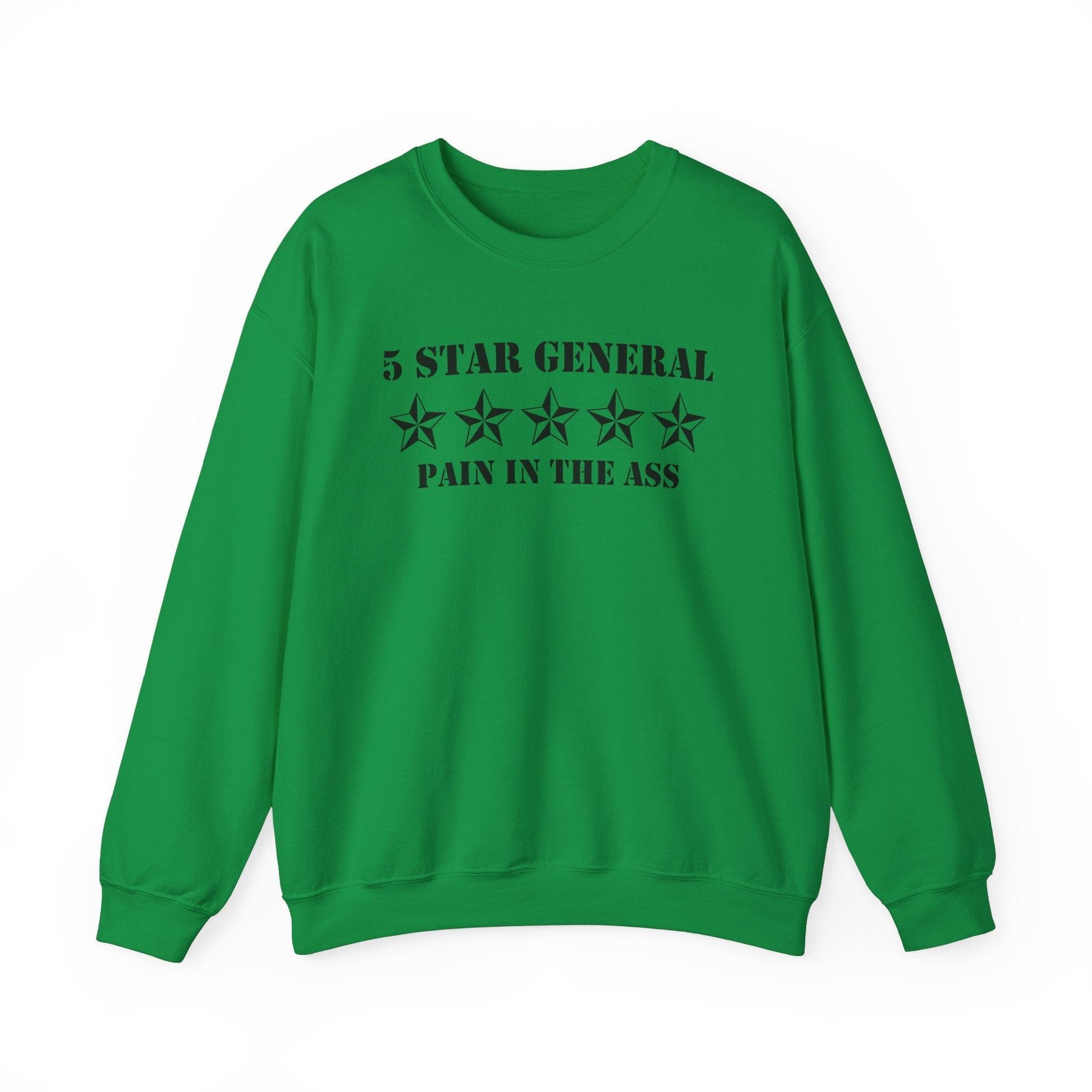 5 Star General Pain In The Ass - Sweatshirt - Witty Twisters Fashions