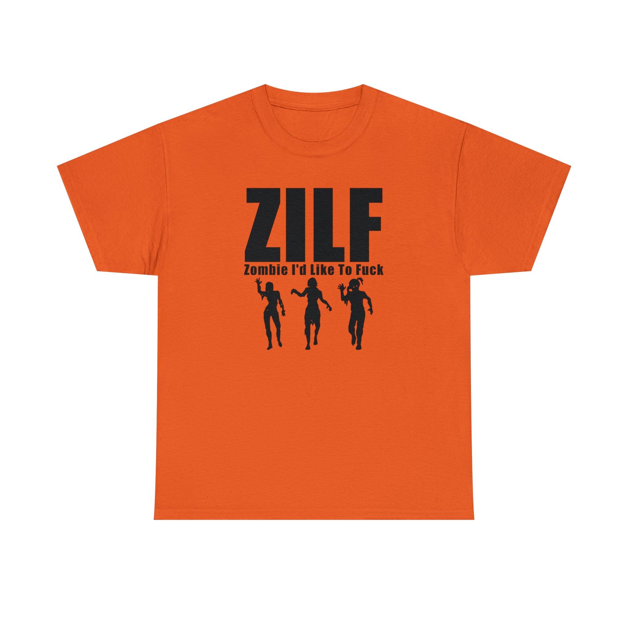 ZILF Zombie I'd Like To Fuck - T-Shirt - Witty Twisters Fashions