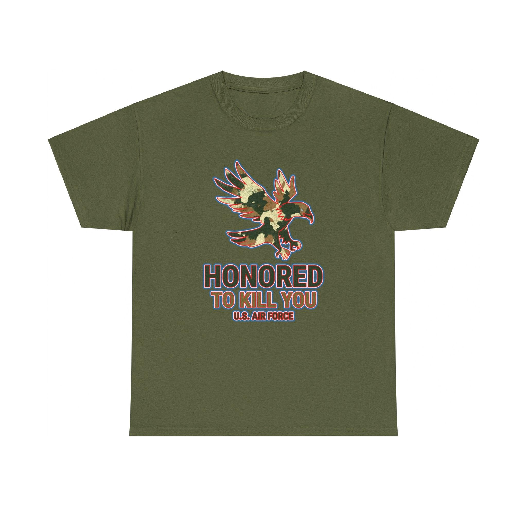 Honored to kill you U.S. Air Force - T-Shirt - Witty Twisters Fashions