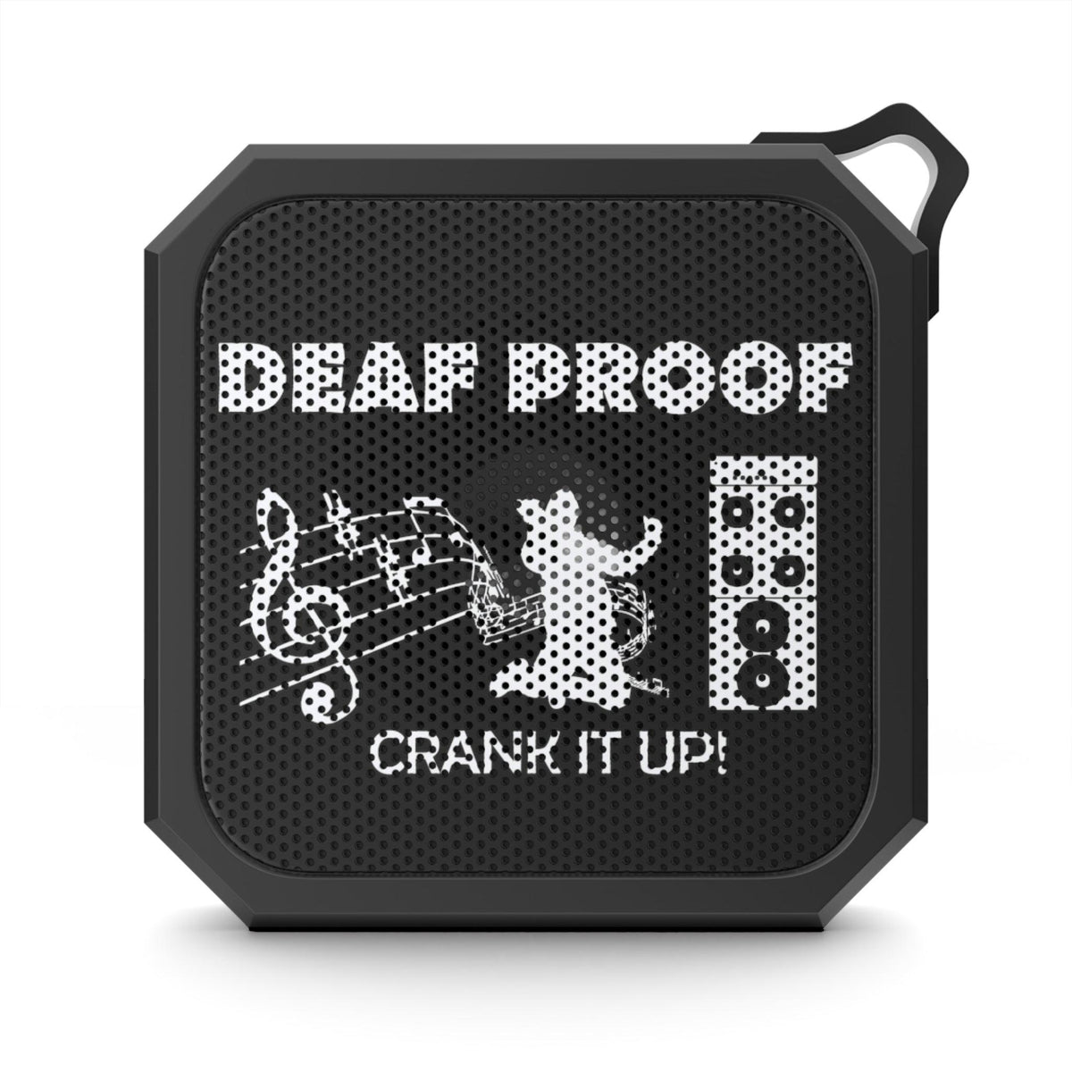 Deaf Proof Crank It Up! - Blackwater Outdoor Bluetooth Speaker - Witty Twisters Fashions