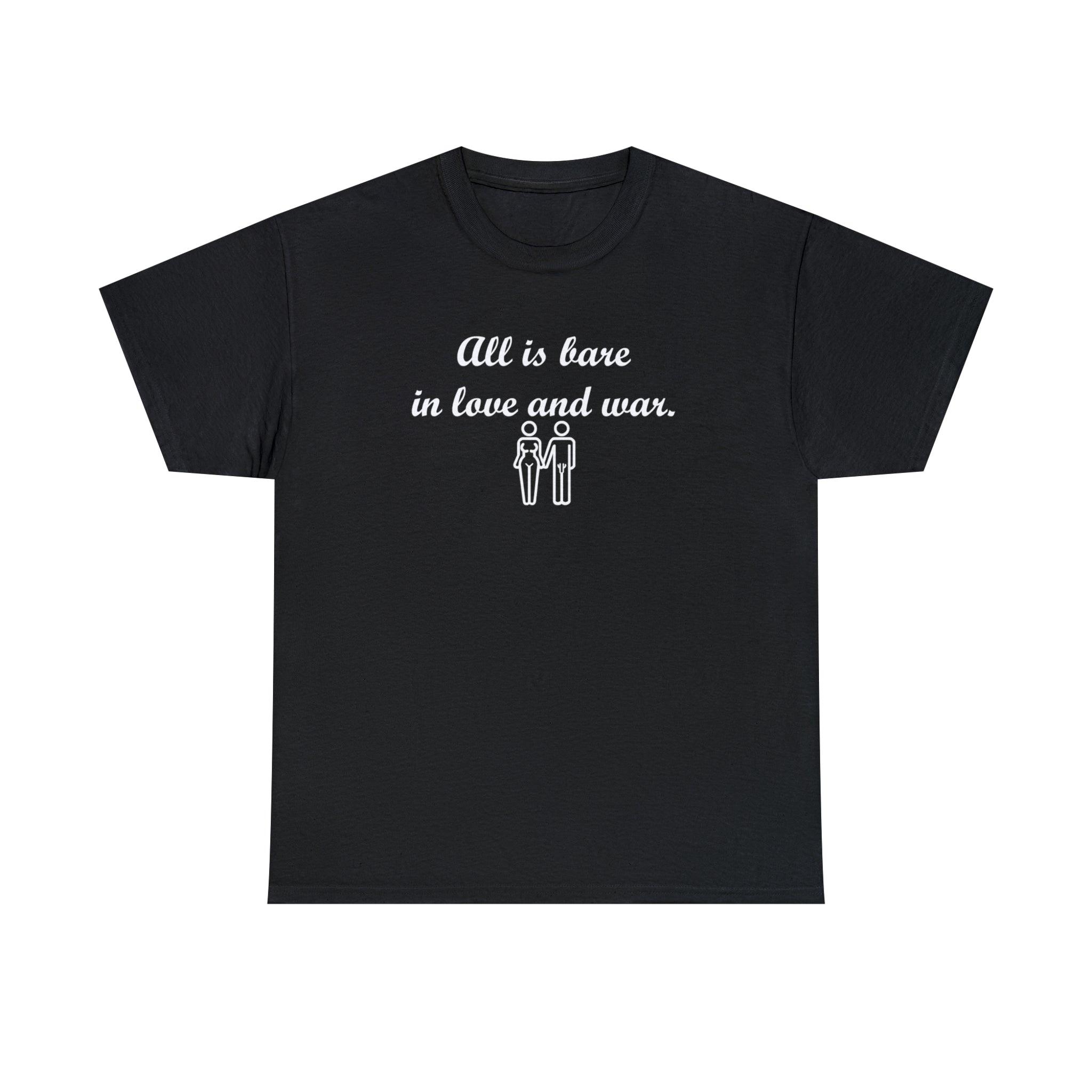 All Is Bare In Love And War - T-Shirt - Witty Twisters Fashions