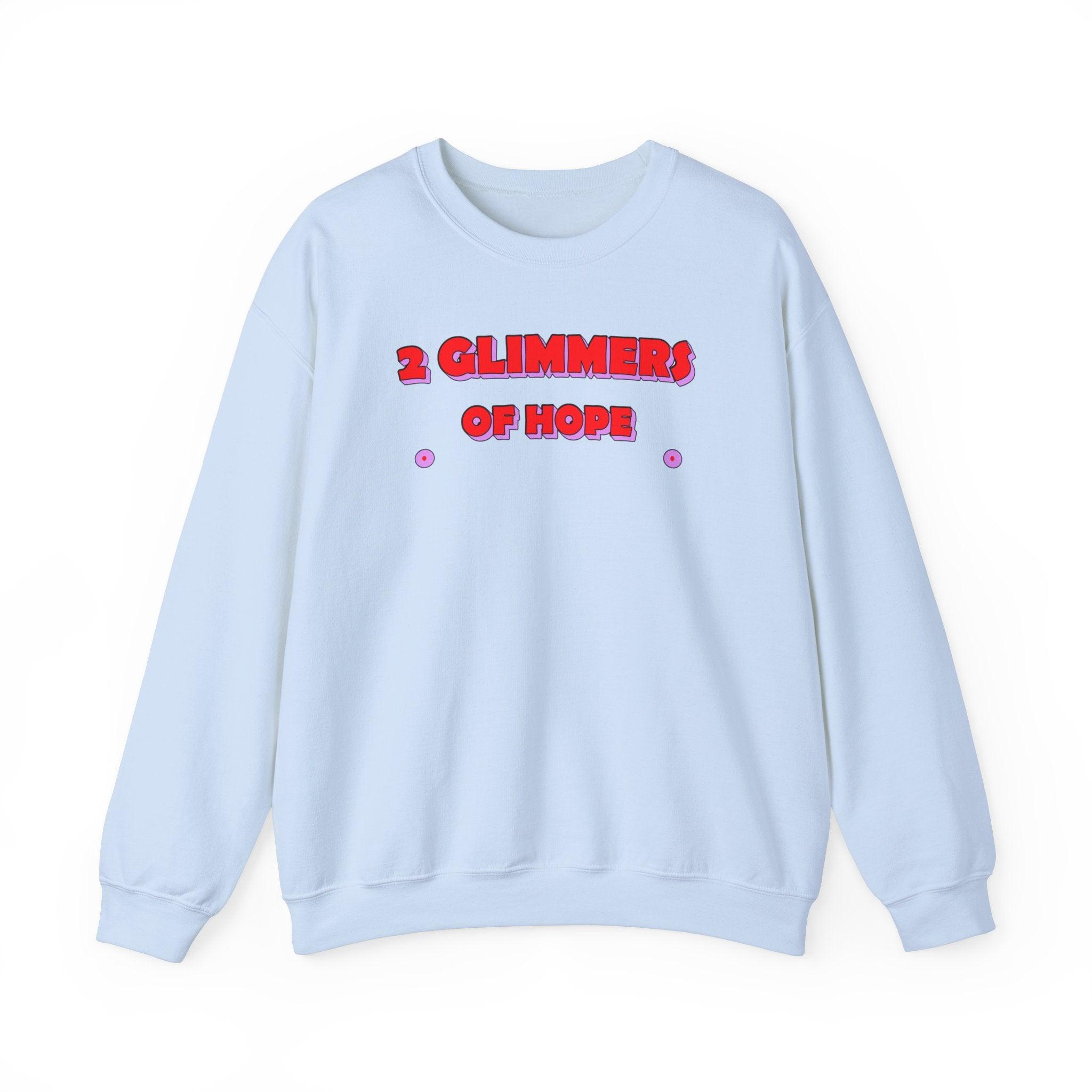 2 Glimmers Of Hope - Sweatshirt - Witty Twisters Fashions