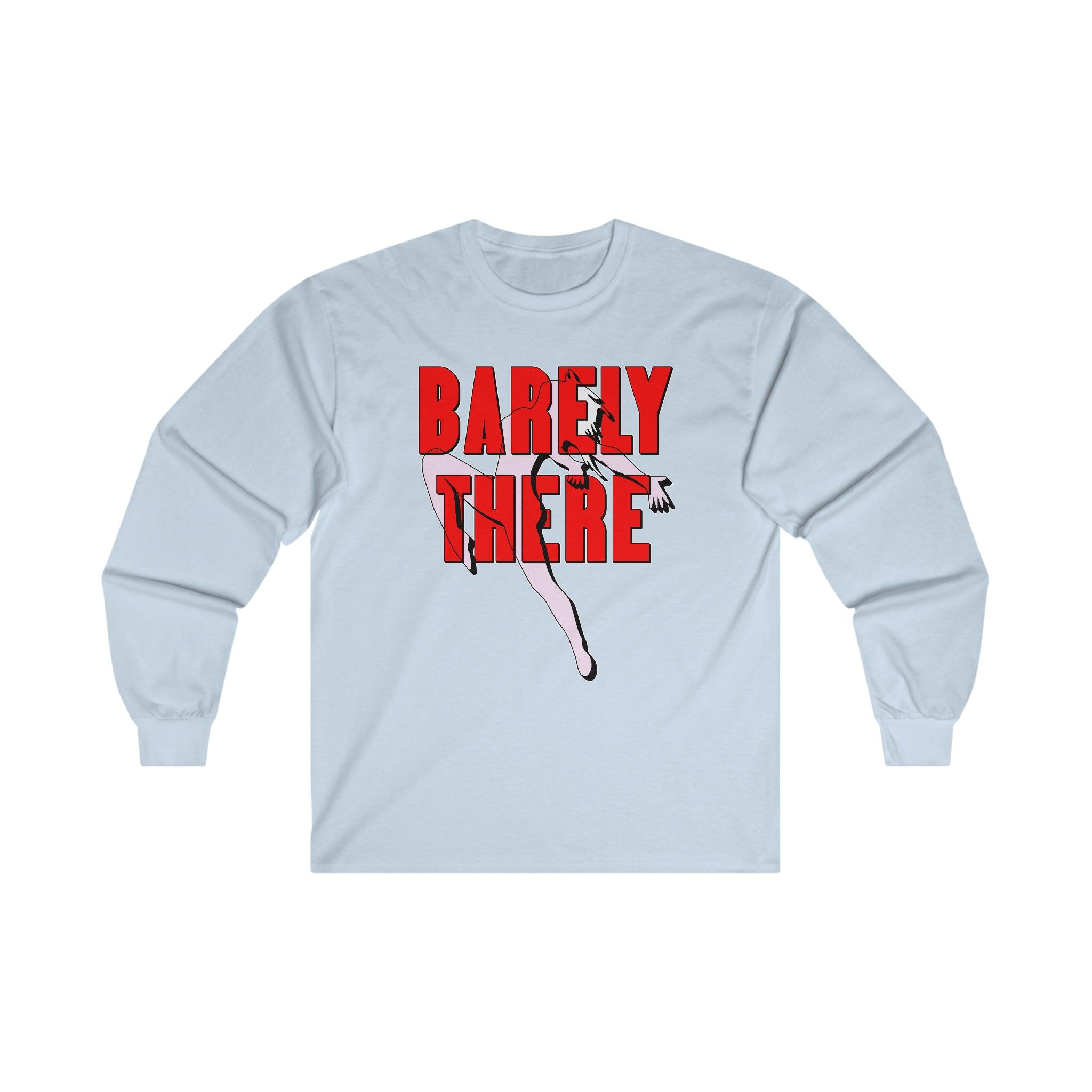 Barely There - Long-Sleeve Tee - Witty Twisters Fashions