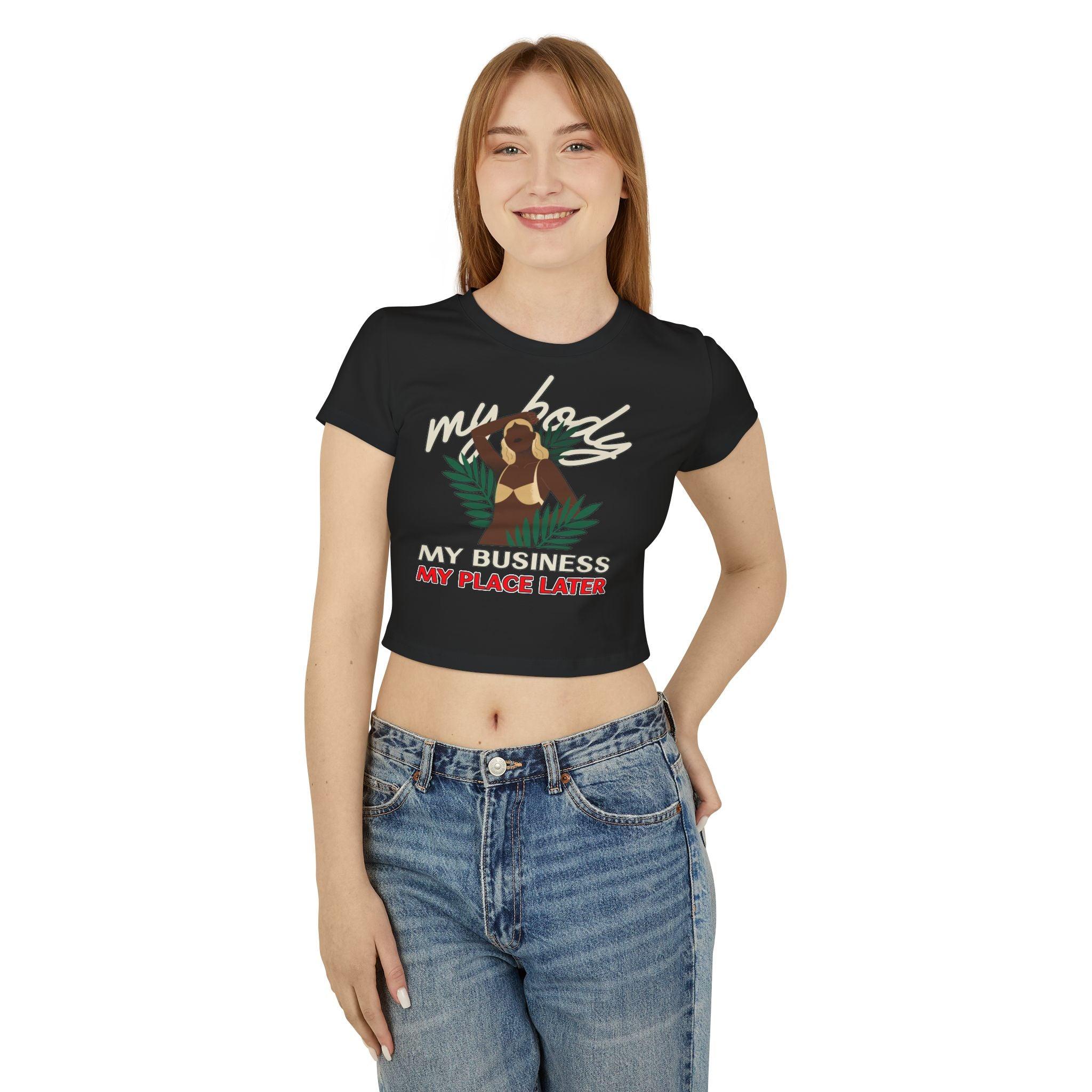 My body My business My place later - Women's Baby Tee