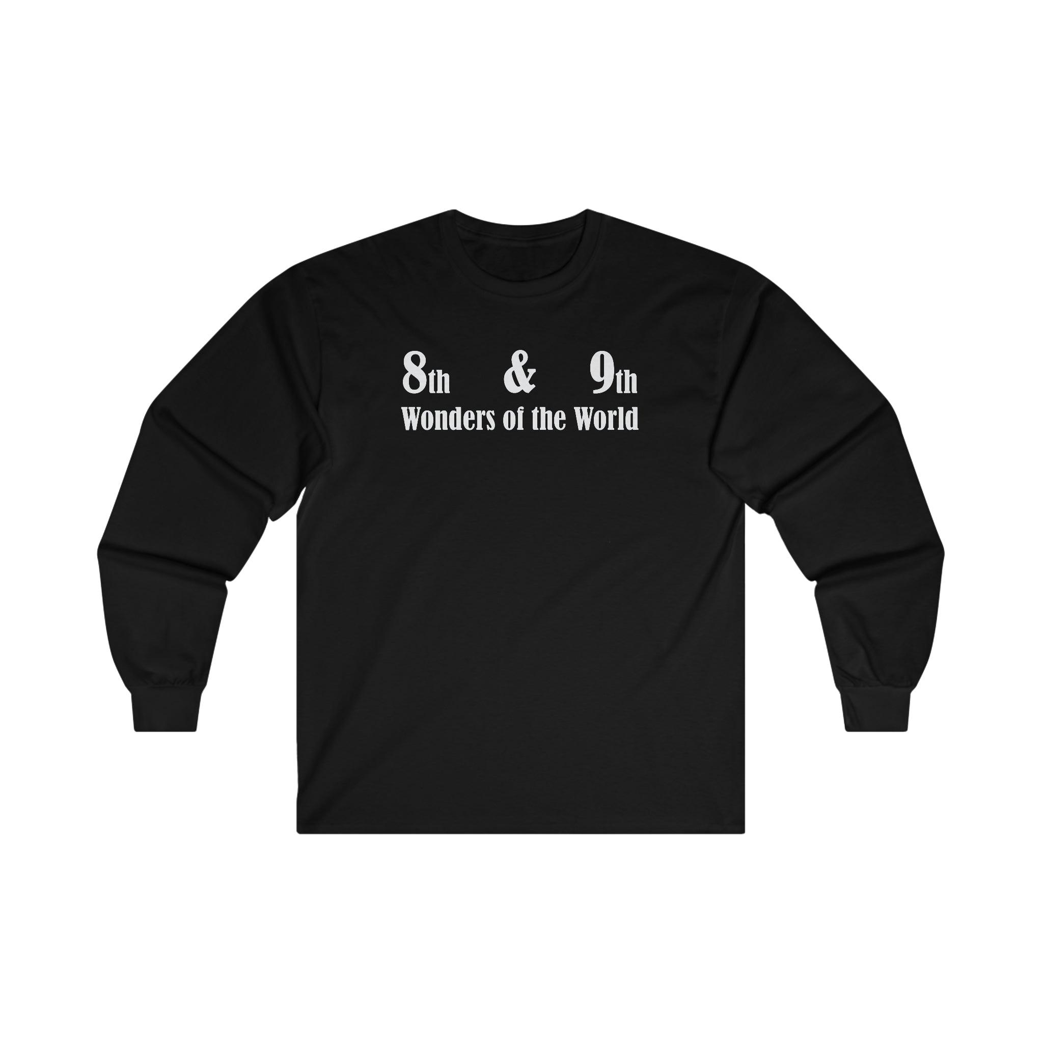 8th and 9th Wonders of the World - Long-Sleeve Tee - Witty Twisters Fashions