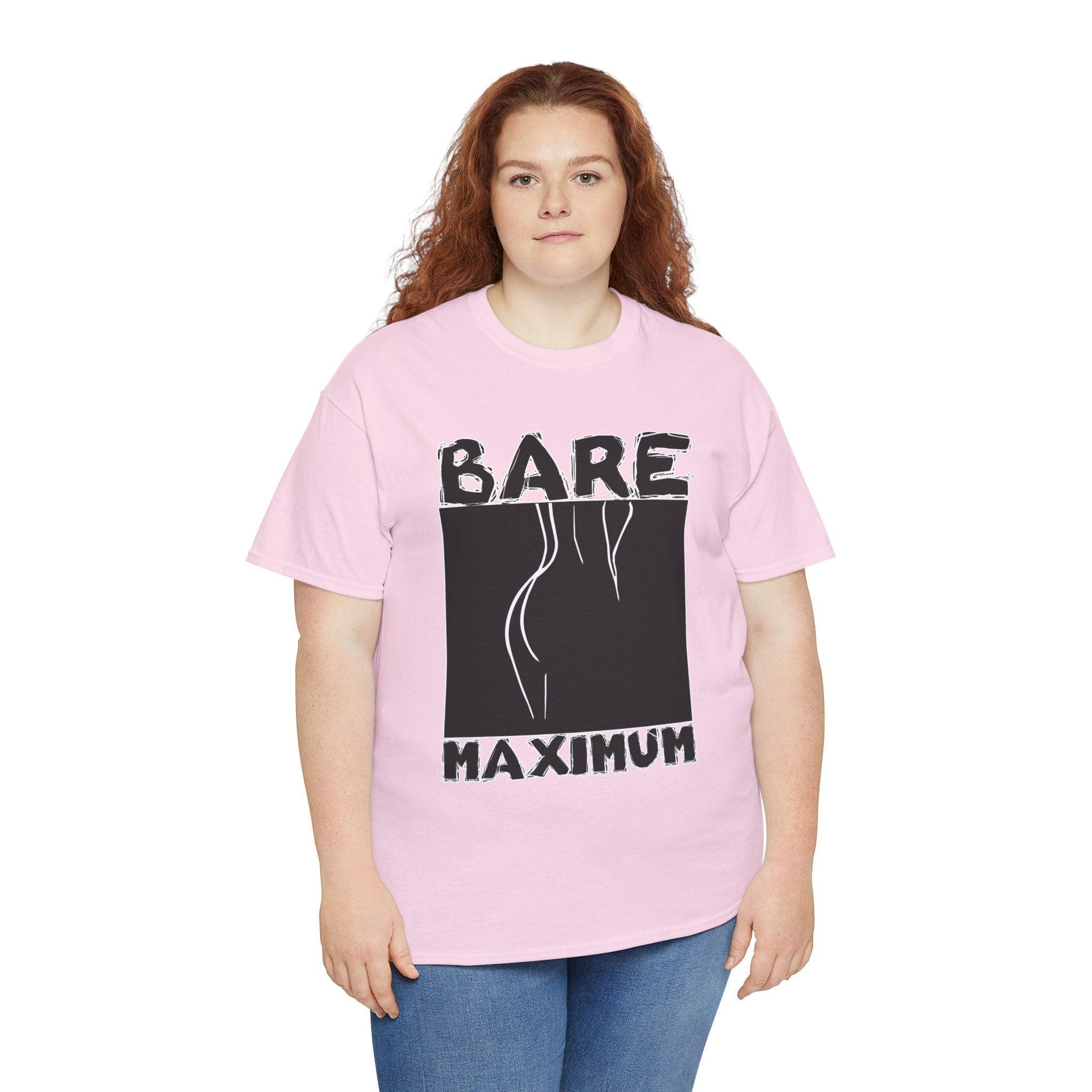 Bare Maximum - T-Shirt - Witty Twisters Fashions