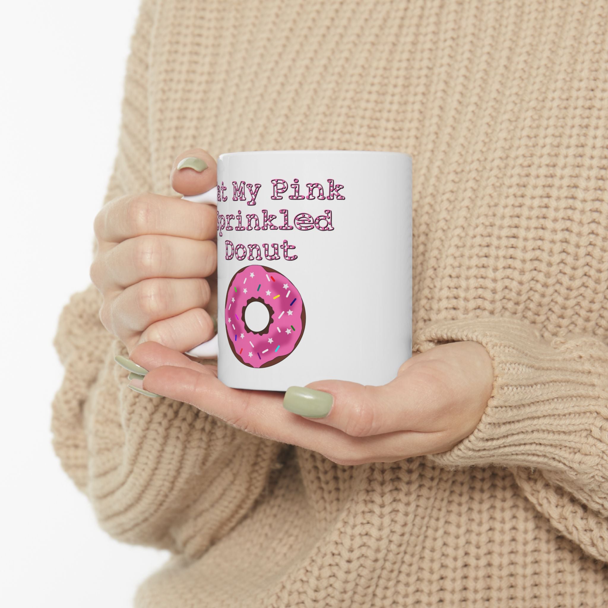 Eat My Pink Sprinkled Donut - Ceramic Coffee Mug 11oz, 15oz