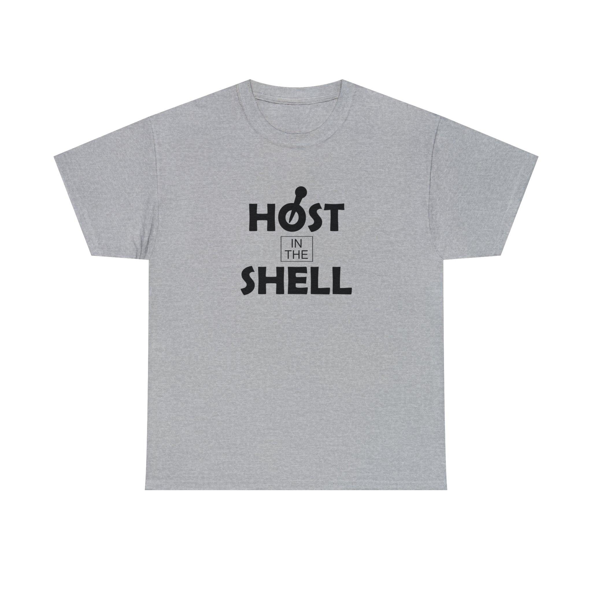 Host In The Shell - T-Shirt - Witty Twisters Fashions