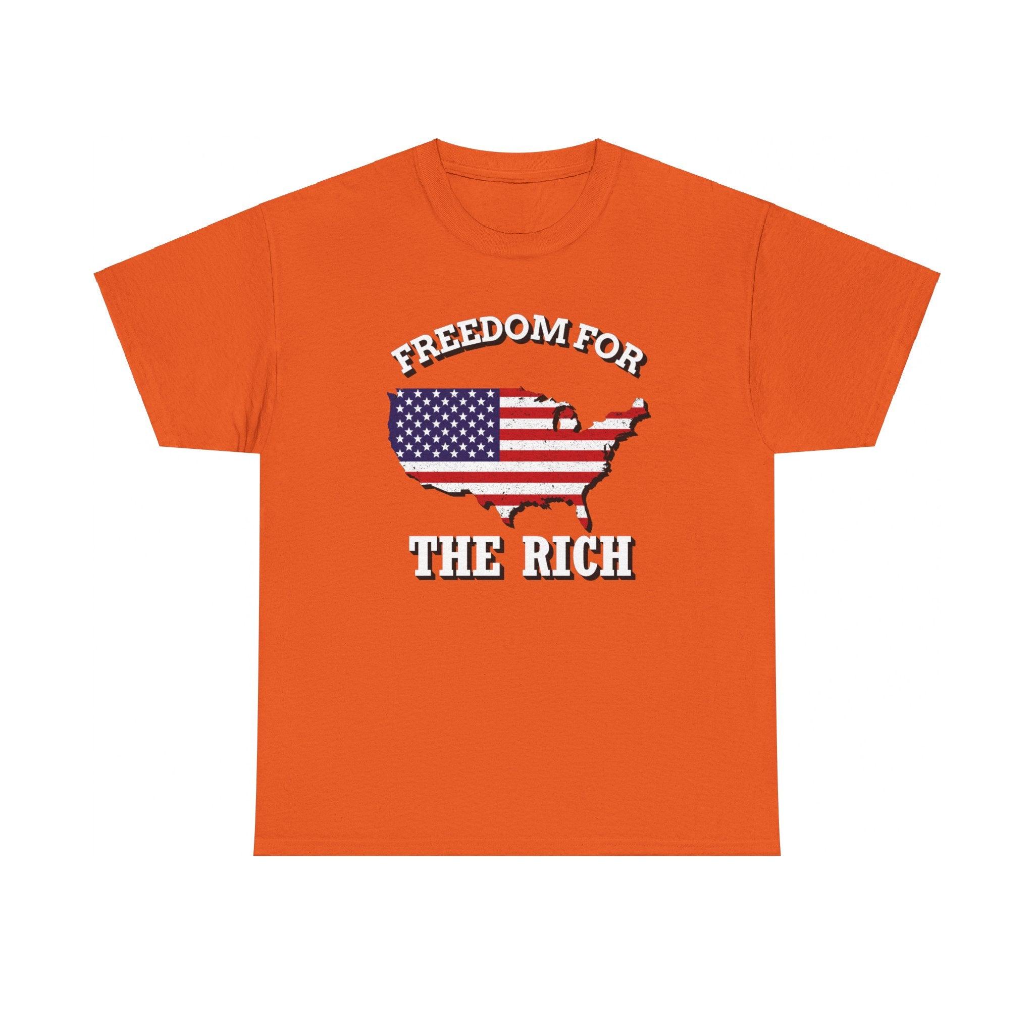 Freedom for the rich - T-Shirt - Witty Twisters Fashions