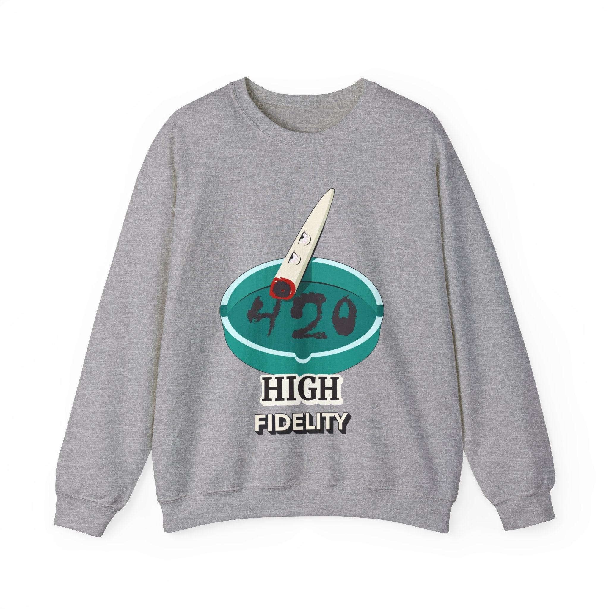 420 High Fidelity (Sweatshirt) - Witty Twisters T-Shirts