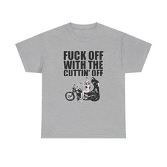 Fuck off with the cuttin' off - T-Shirt - Witty Twisters Fashions