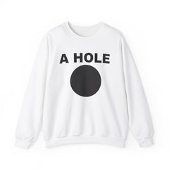 A Hole - Sweatshirt - Witty Twisters Fashions