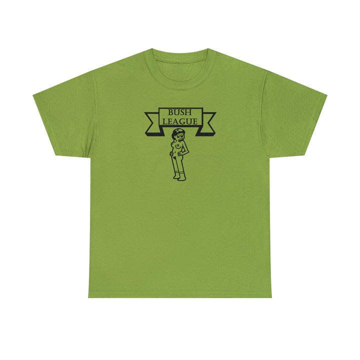 Bush League - Witty Twisters T-Shirts