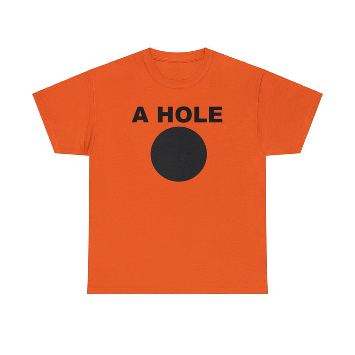 A Hole - T-Shirt - Witty Twisters T-Shirts