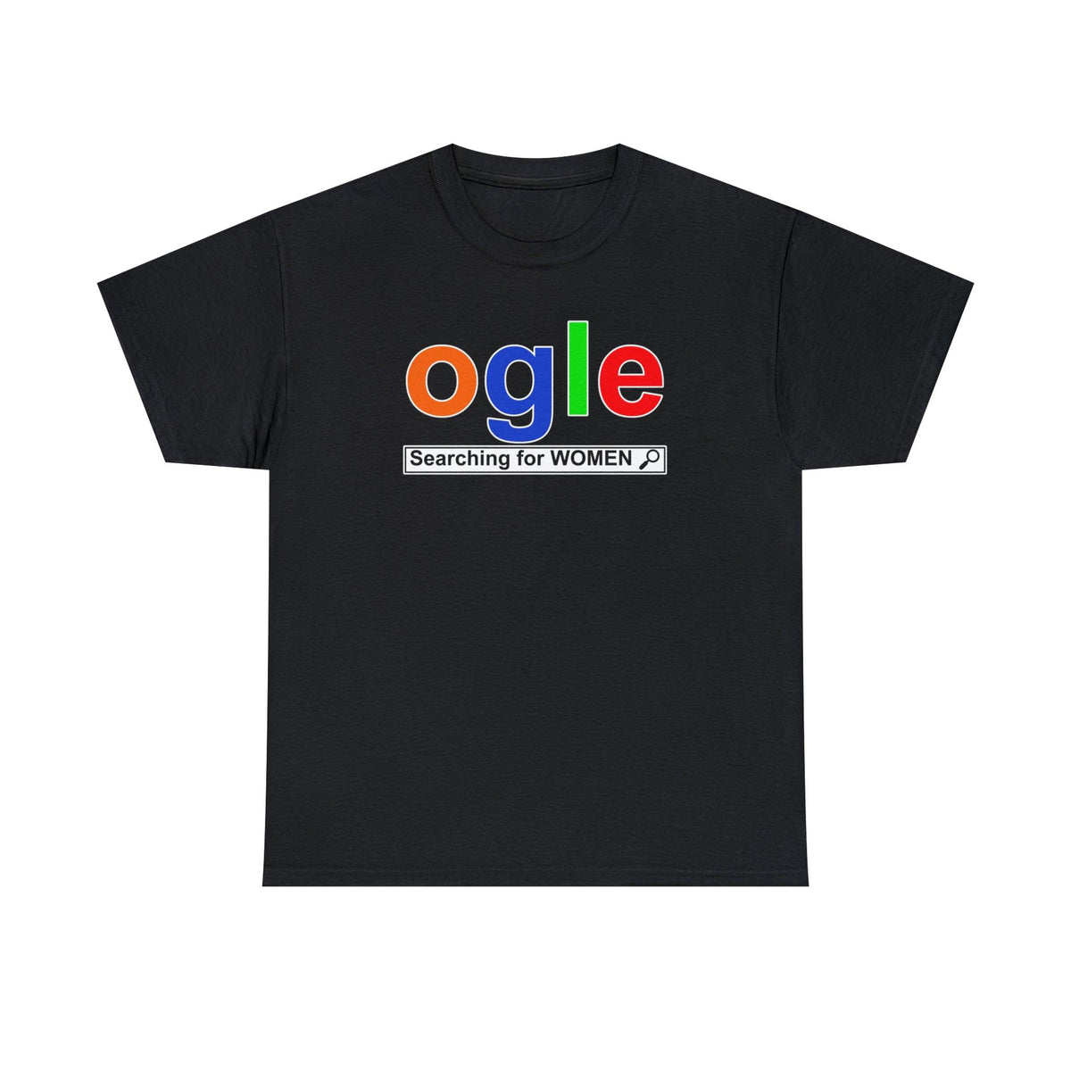 Ogle Searching For Women - T-Shirt - Witty Twisters Fashions