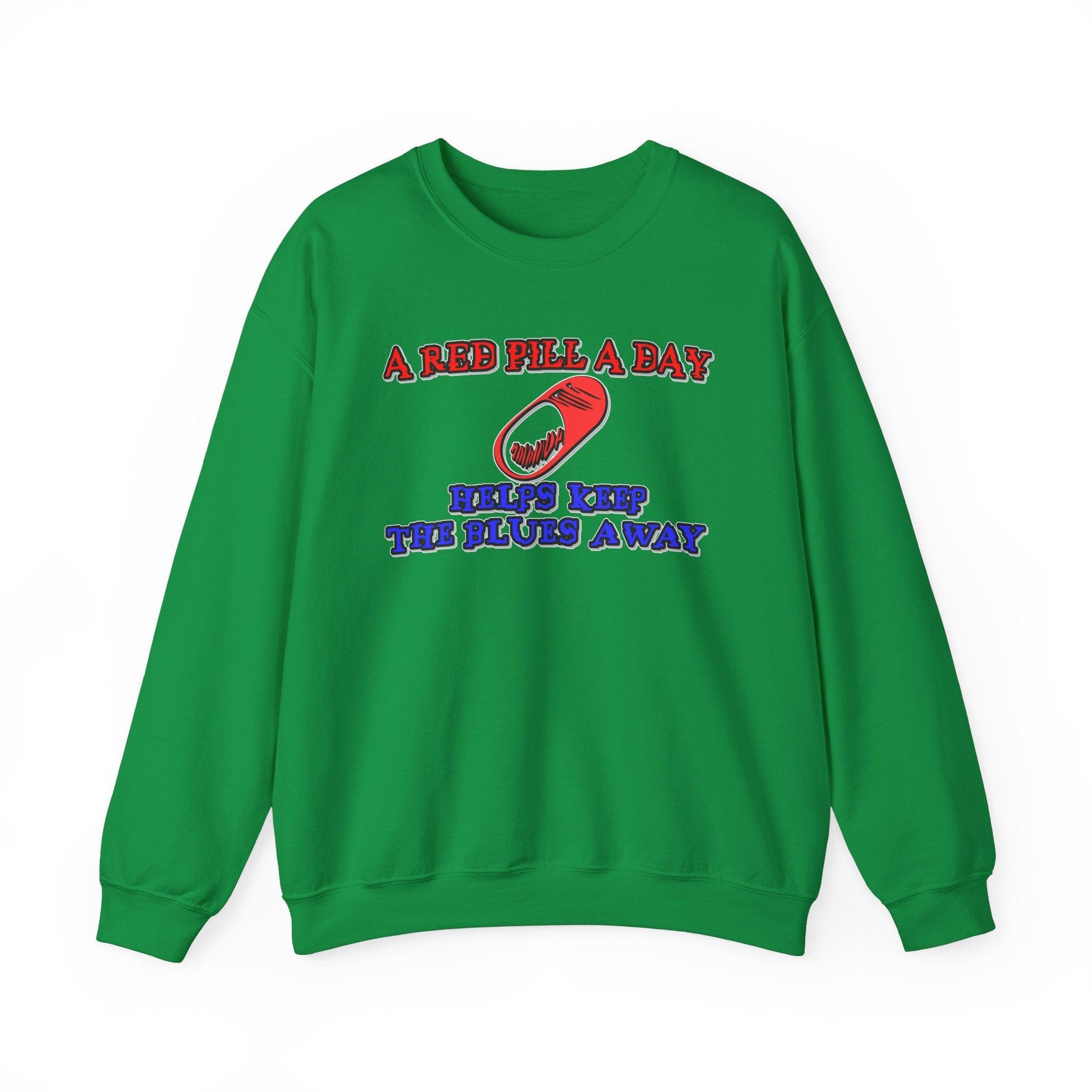 A red pill a day helps keep the blues away - Sweatshirt - Witty Twisters T-Shirts