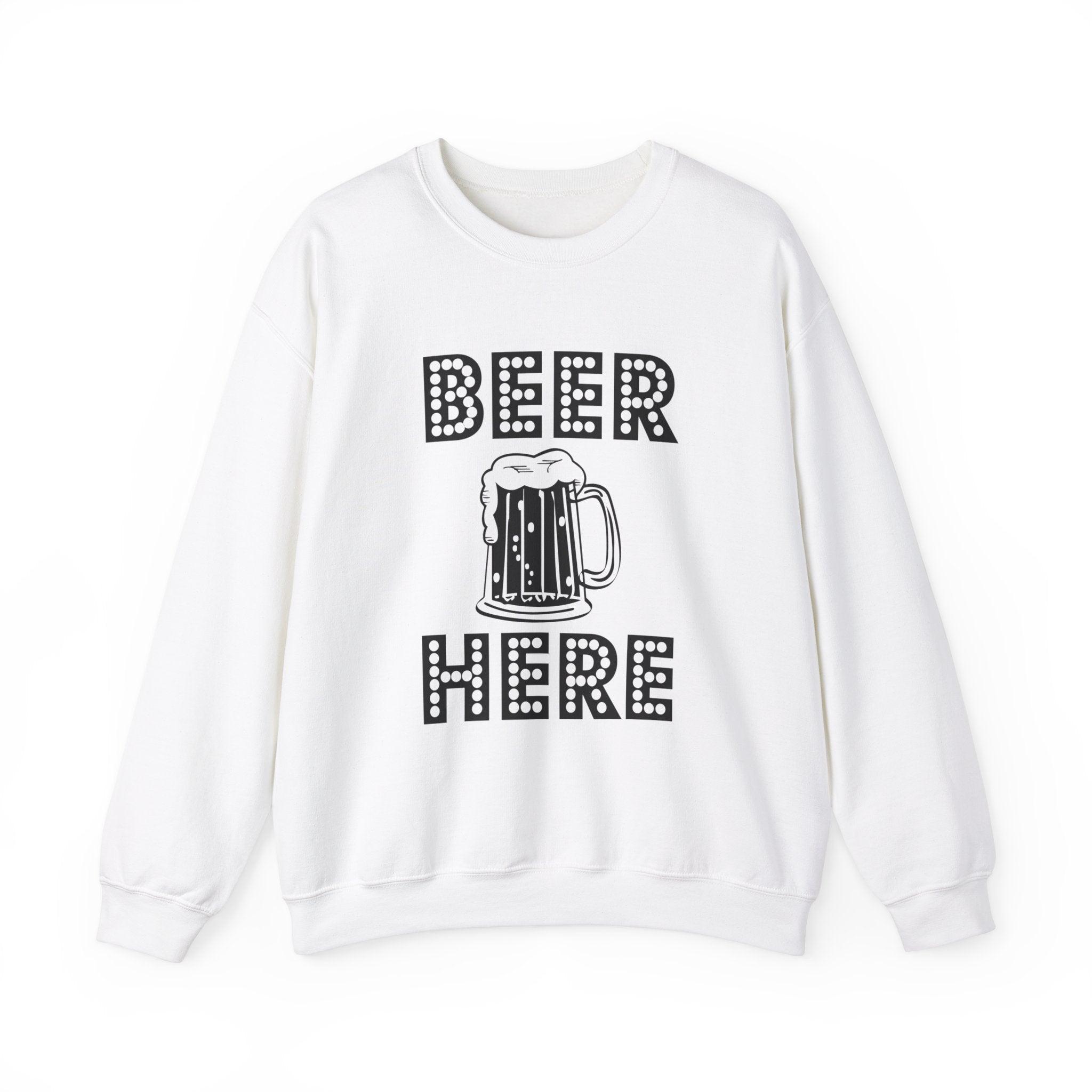 Beer Here - Sweatshirt - Witty Twisters T-Shirts