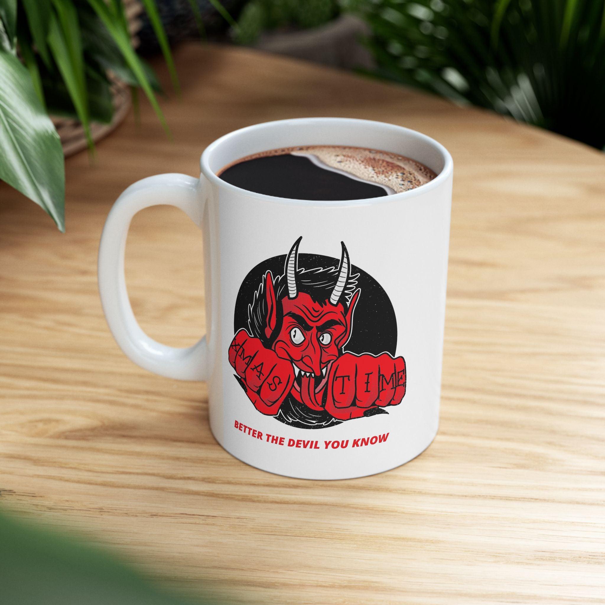 Better the devil you know Xmas time - Ceramic Coffee Mug 11oz, 15oz