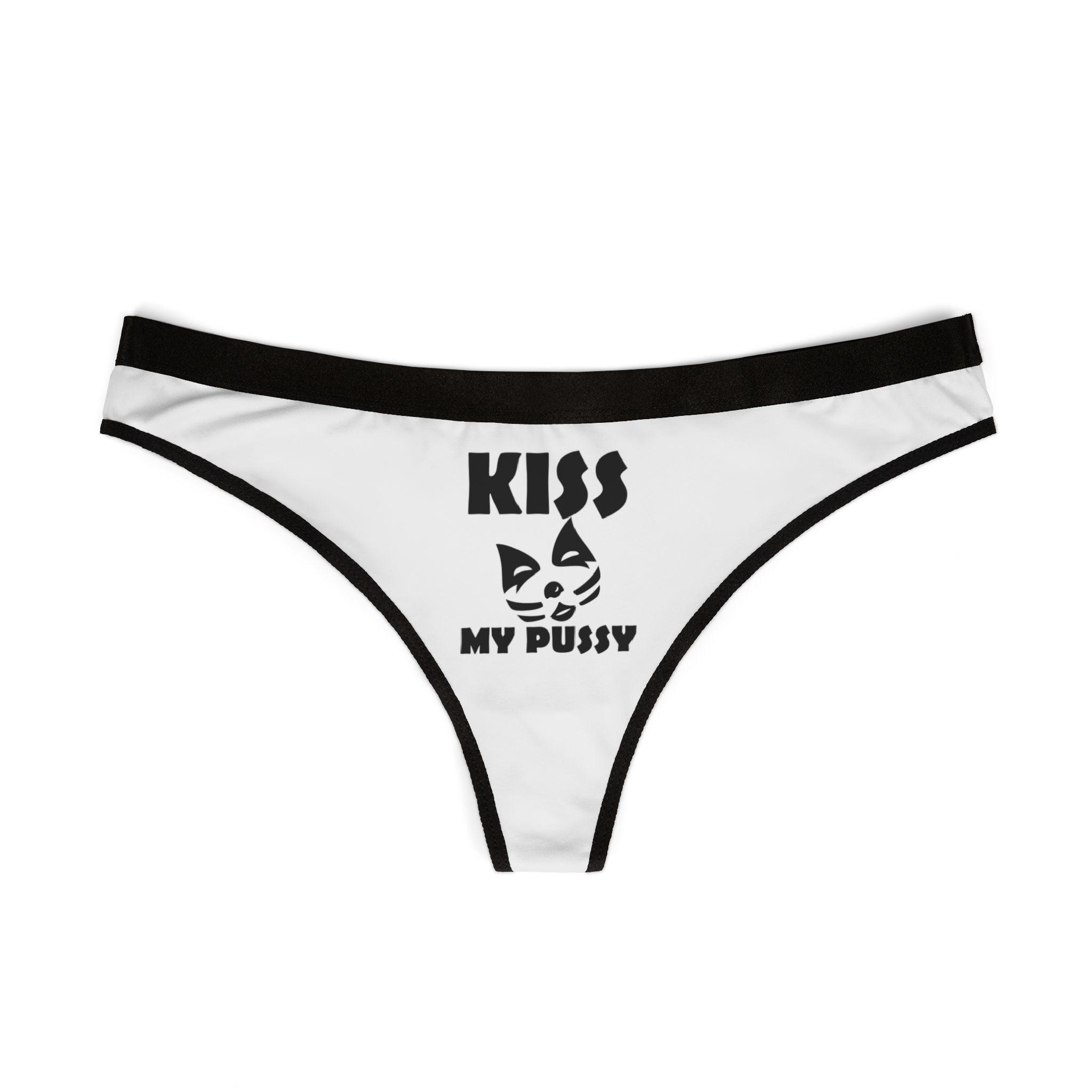 Kiss My Pussy - Women's Thong Underwear - Witty Twisters Fashions