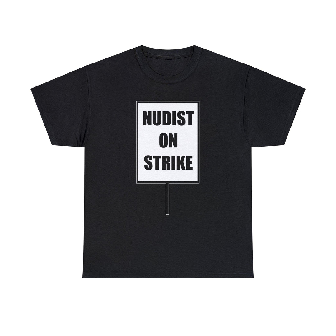 Nudist On Strike - Witty Twisters T-Shirts