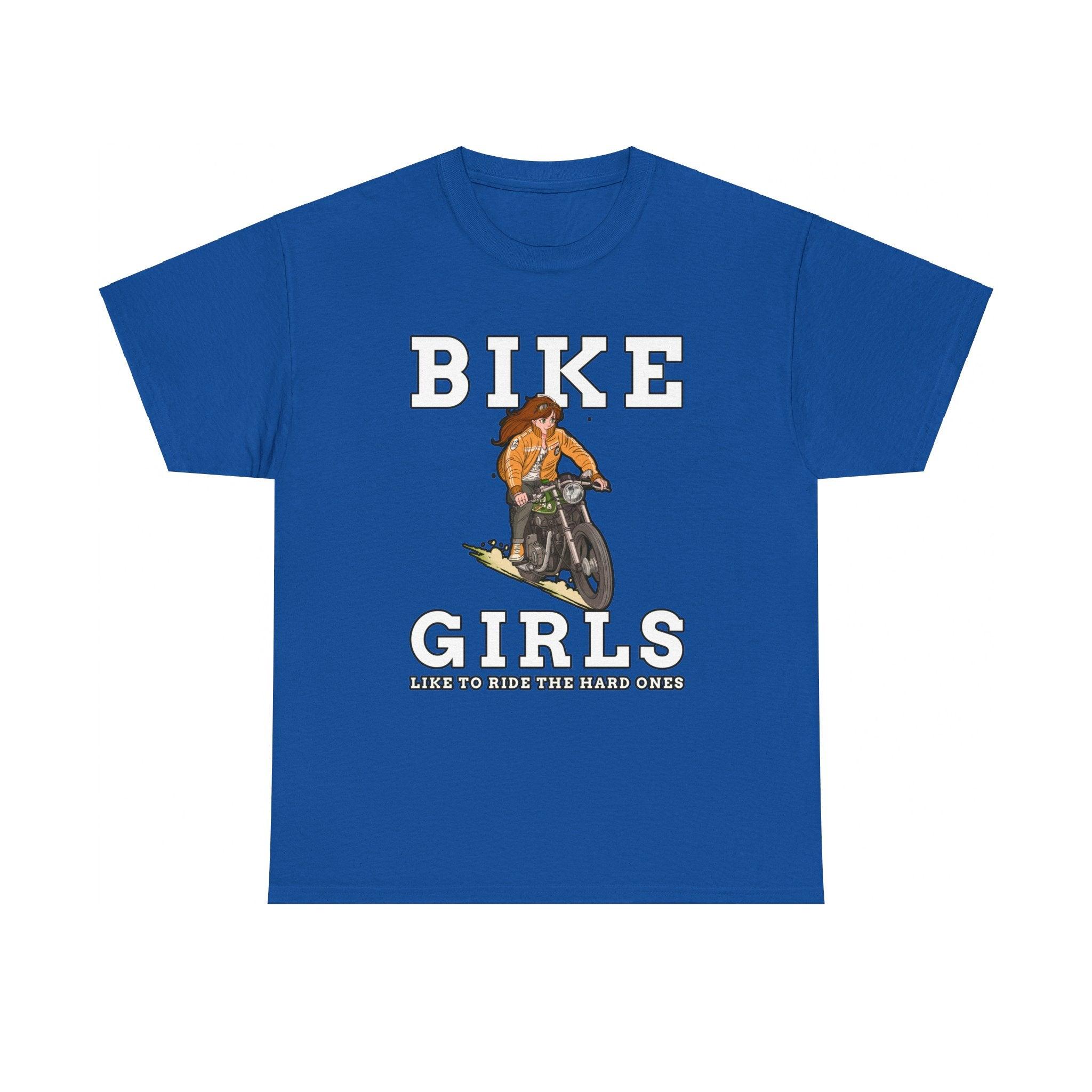 Bike Girls Like to ride the hard ones - T-Shirt - Witty Twisters Fashions