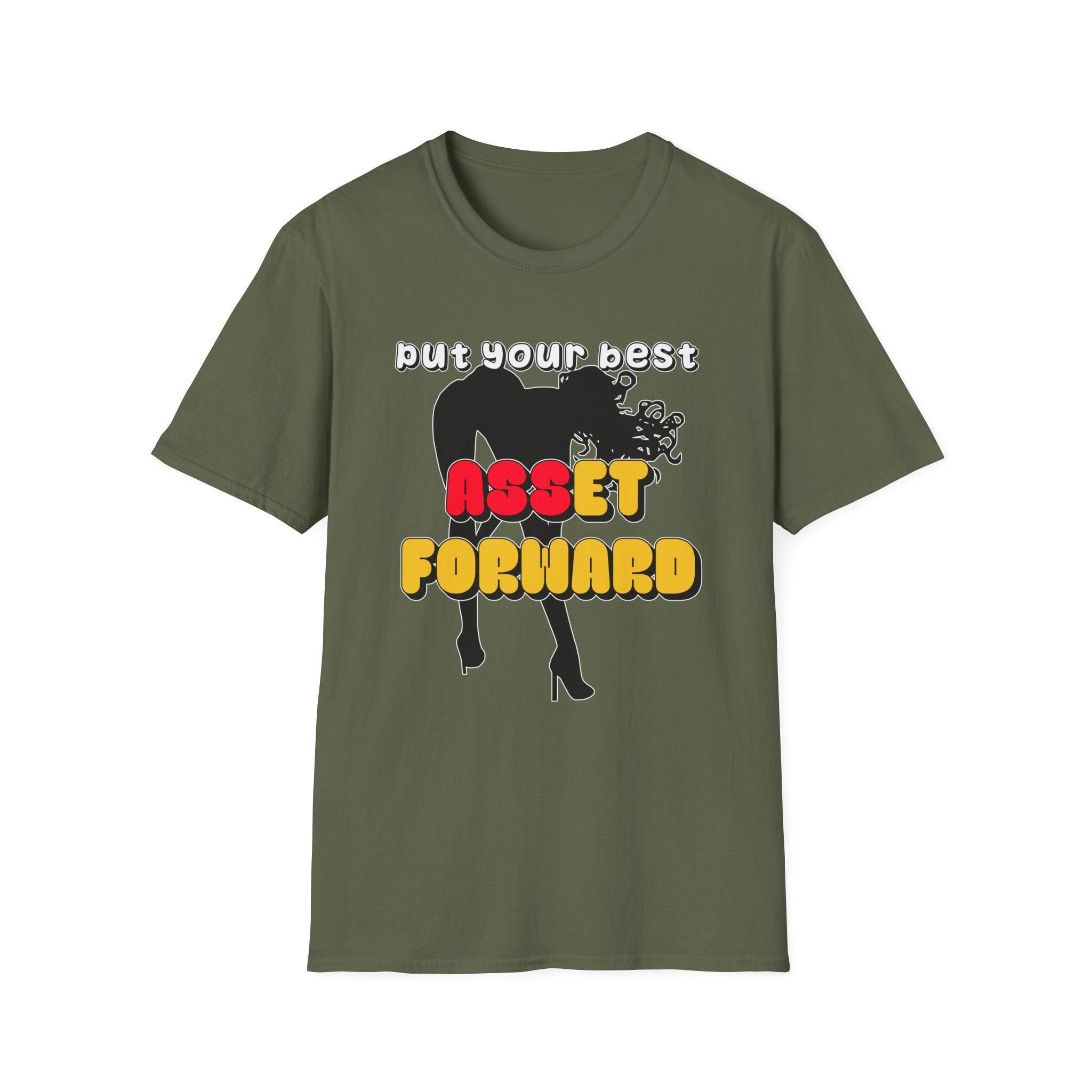 Put Your Best Asset Forward - Softstyle T-Shirt