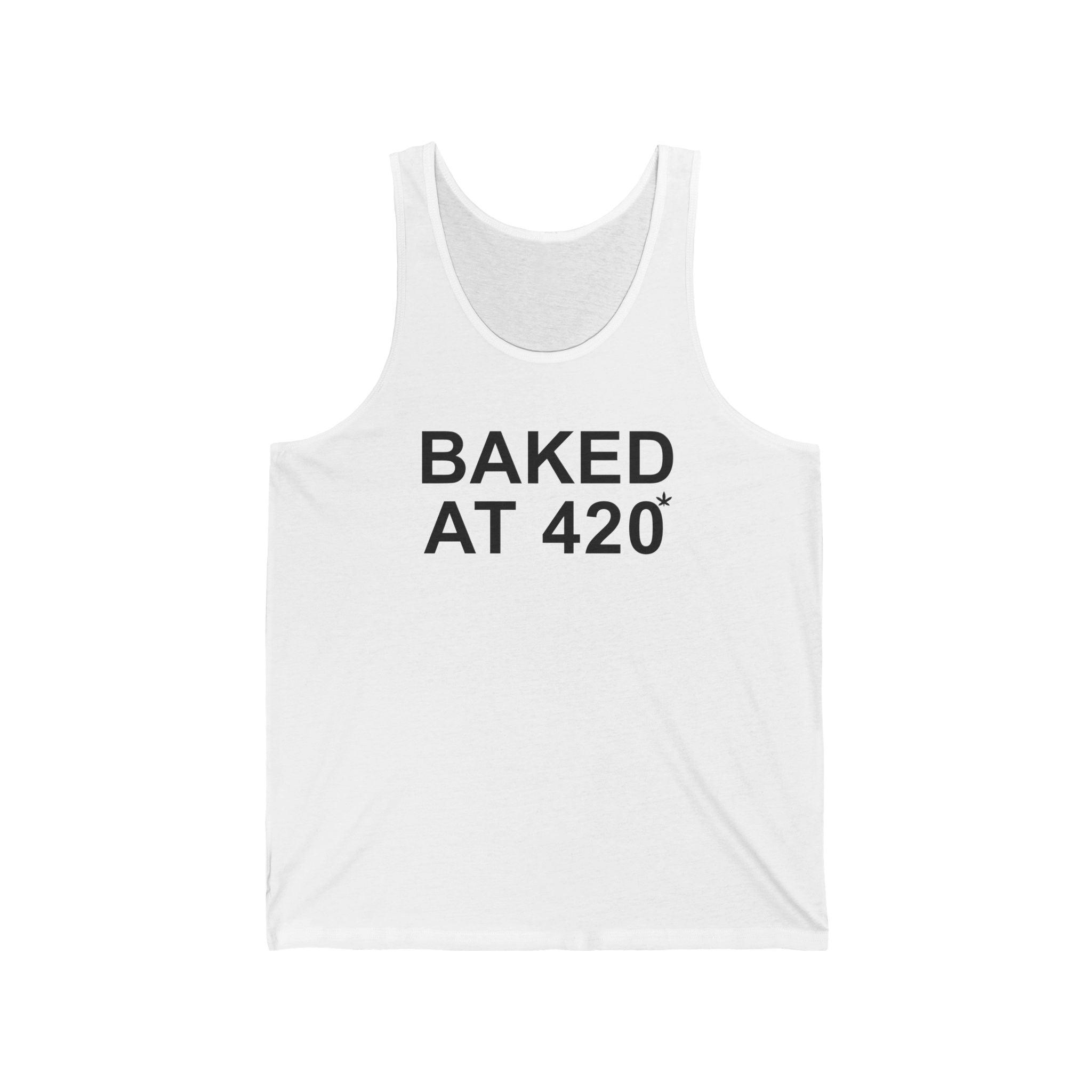 Baked At 420 - Tank Top - Witty Twisters Fashions