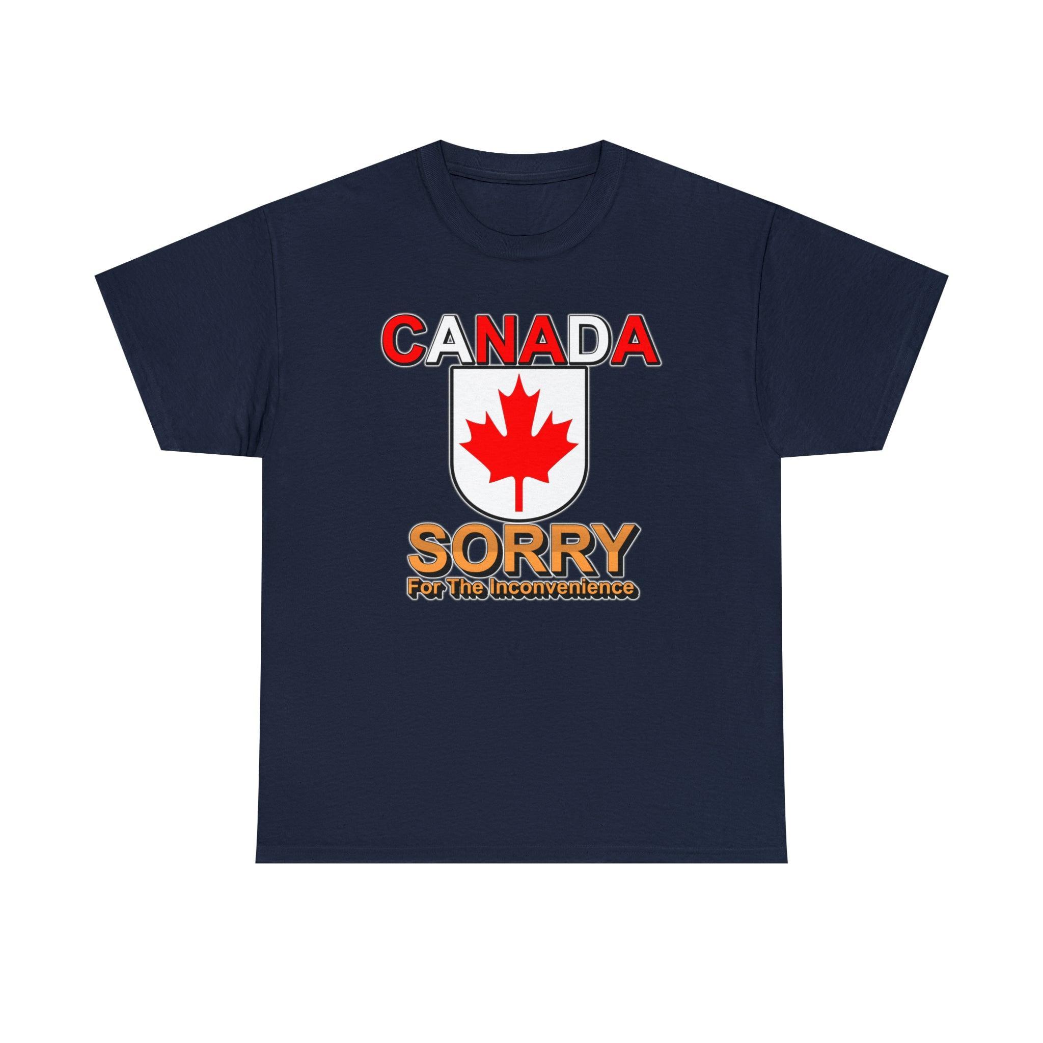 Canada Sorry for the Inconvenience - T-Shirt - Witty Twisters Fashions