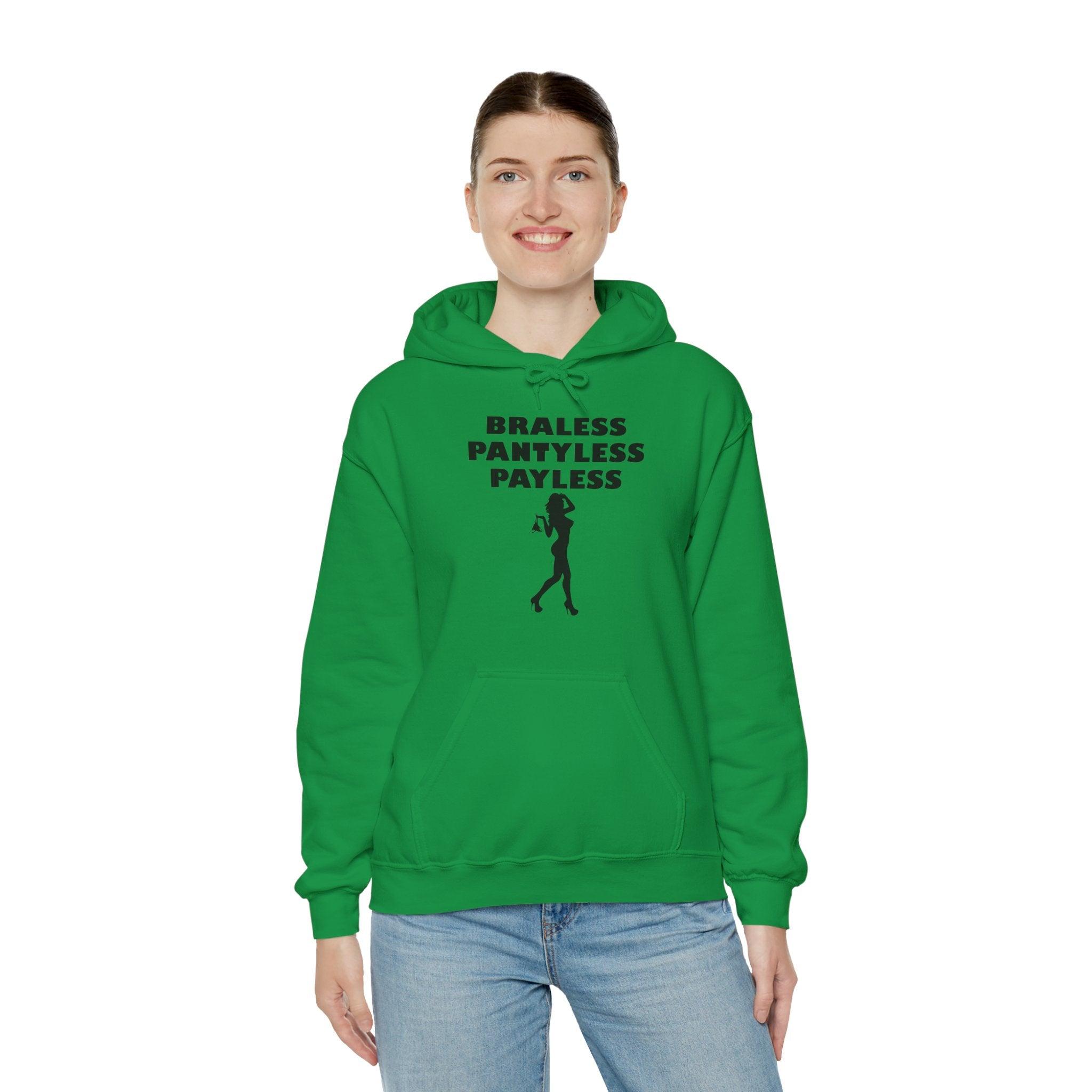 Braless Pantyless Payless - Hoodie