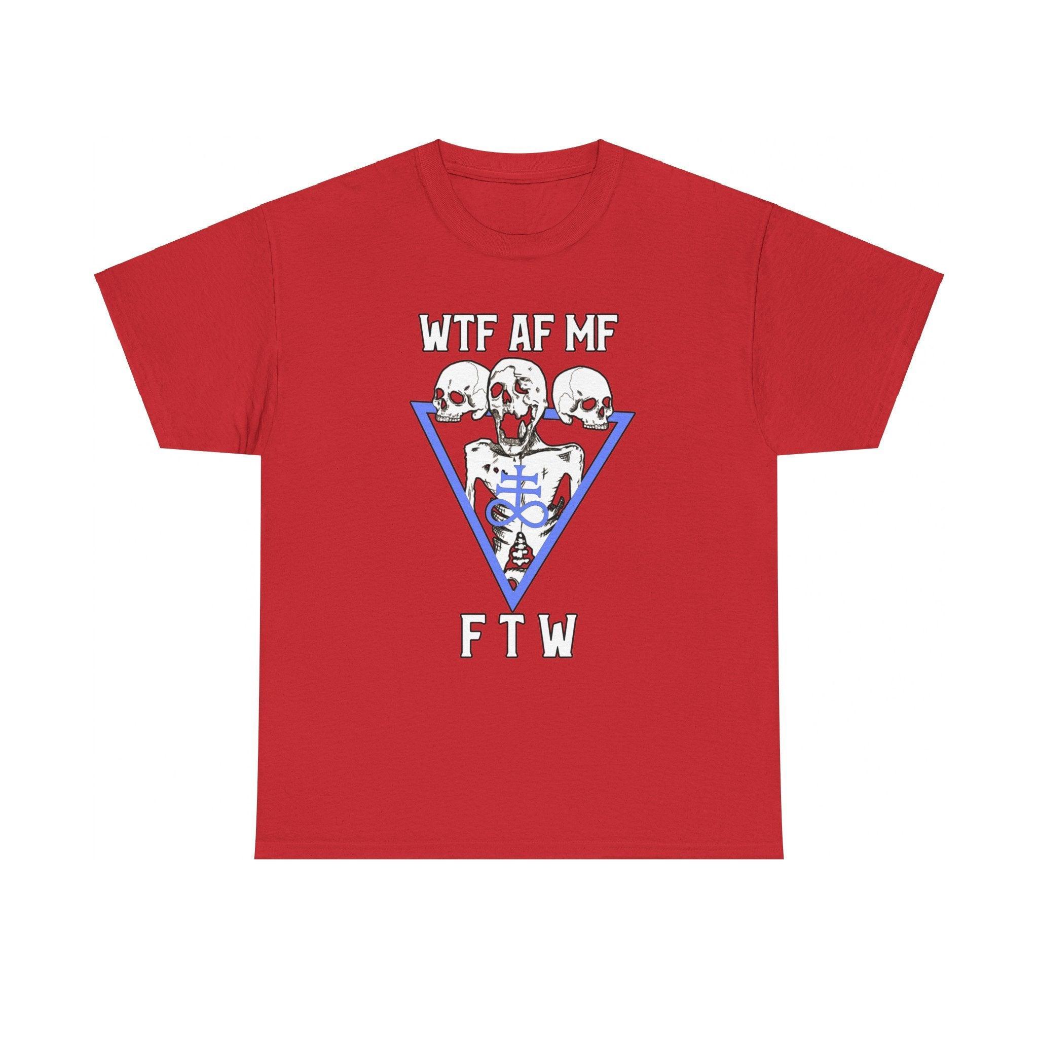 WTF AF MF FTW - T-Shirt - Witty Twisters Fashions