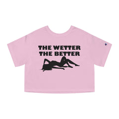 The Wetter The Better - Women's Crop Top - Witty Twisters Fashions