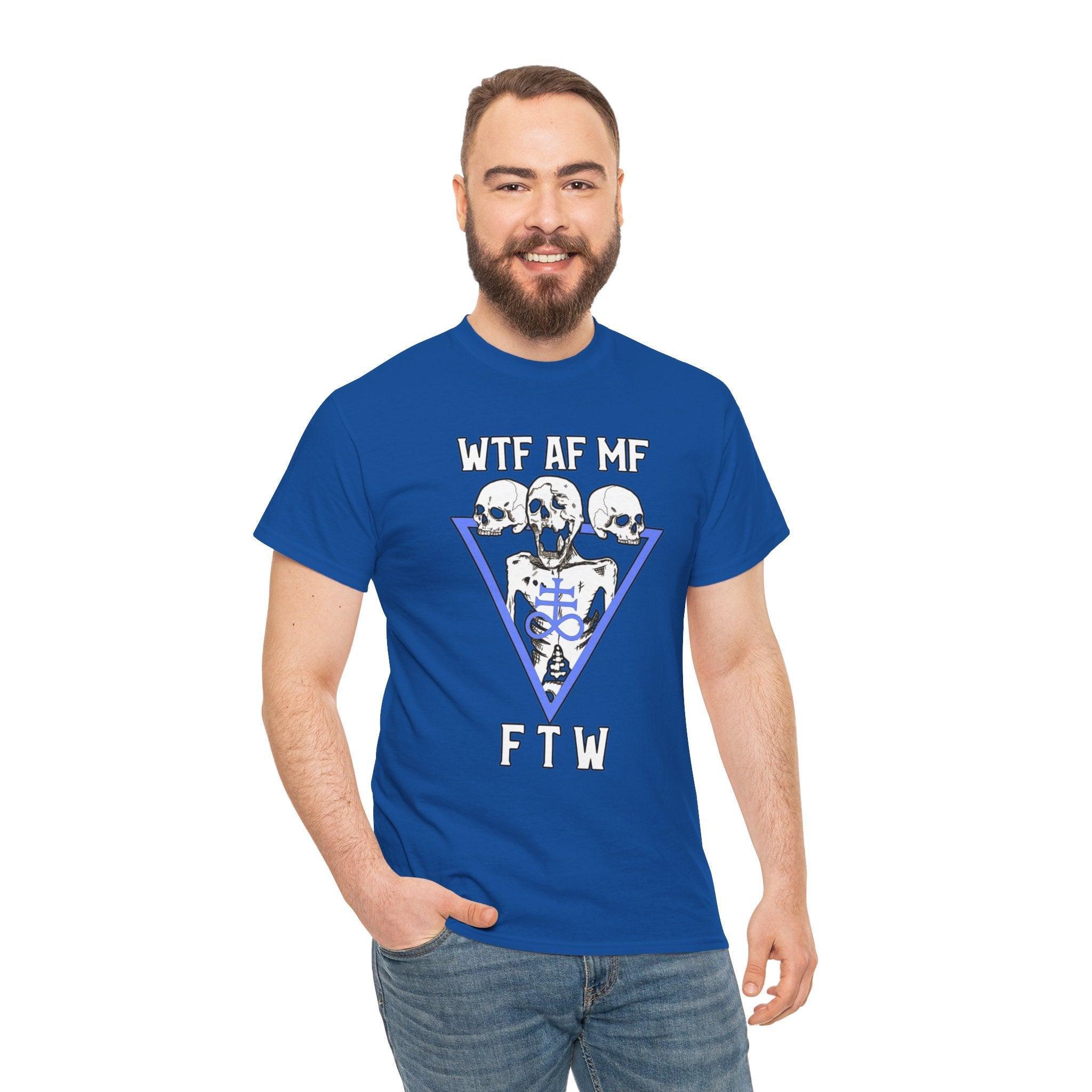 WTF AF MF FTW - T-Shirt - Witty Twisters Fashions