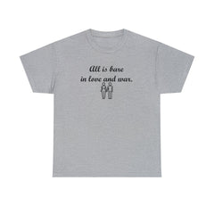 All Is Bare In Love And War - T-Shirt - Witty Twisters Fashions