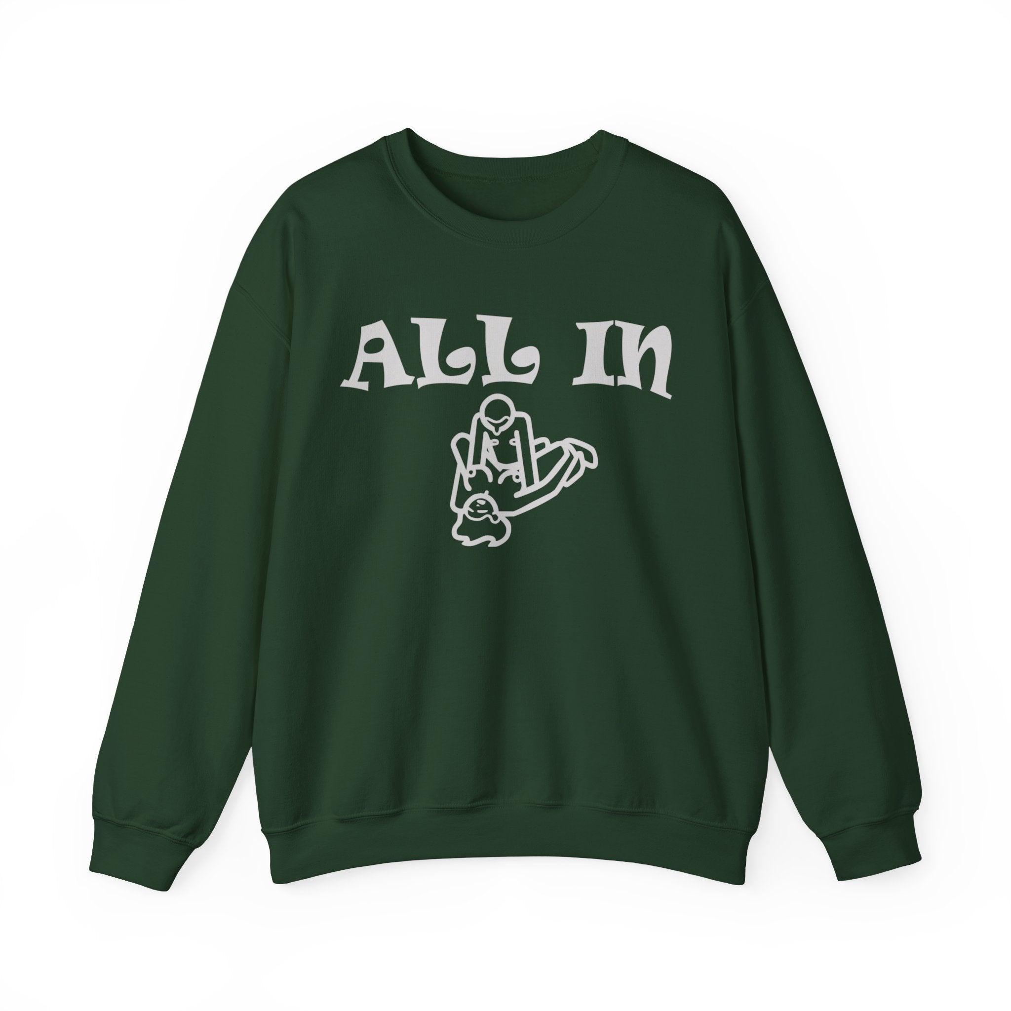 All In - Sweatshirt - Witty Twisters Fashions