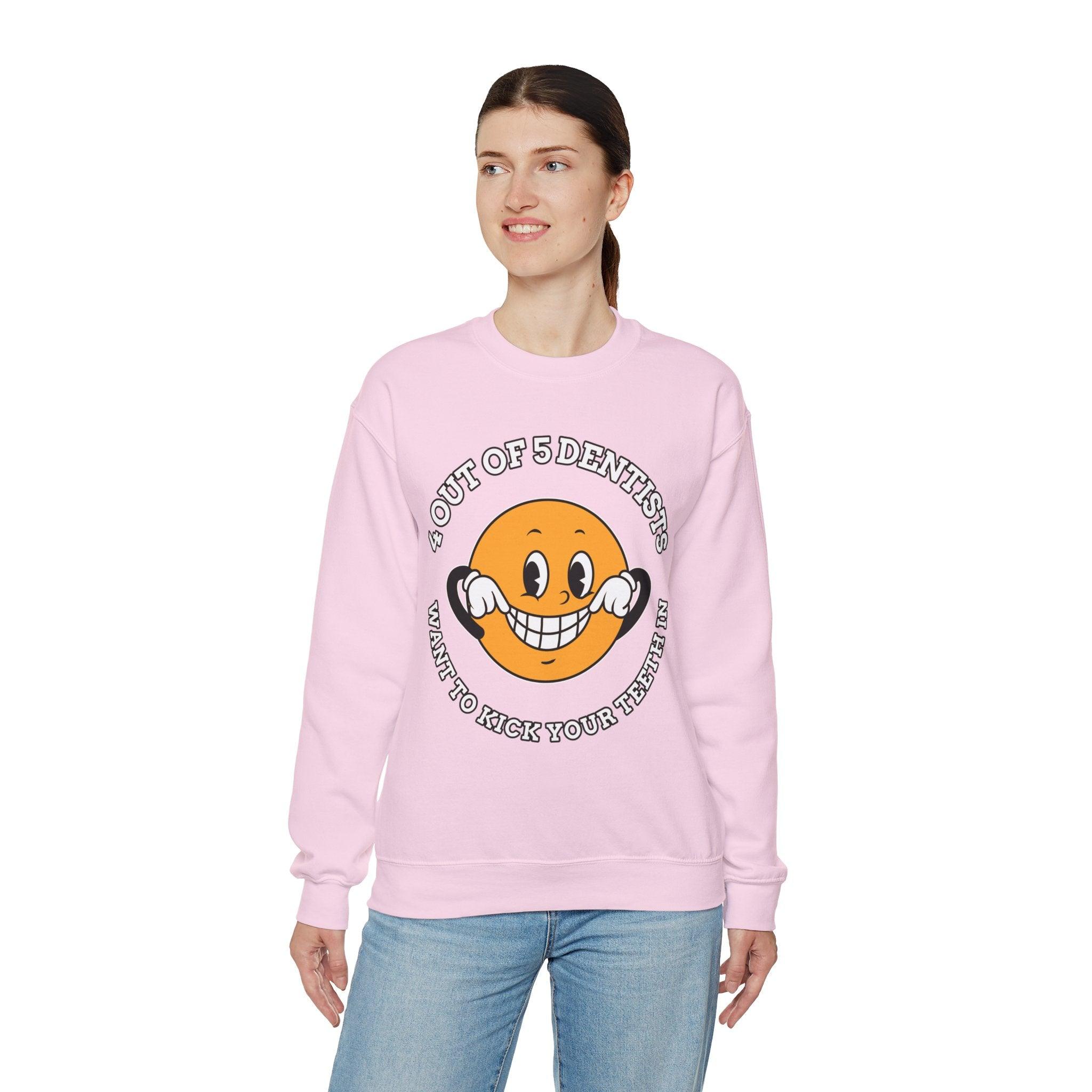 4 out of 5 dentists want to kick your teeth in - Sweatshirt - Witty Twisters Fashions