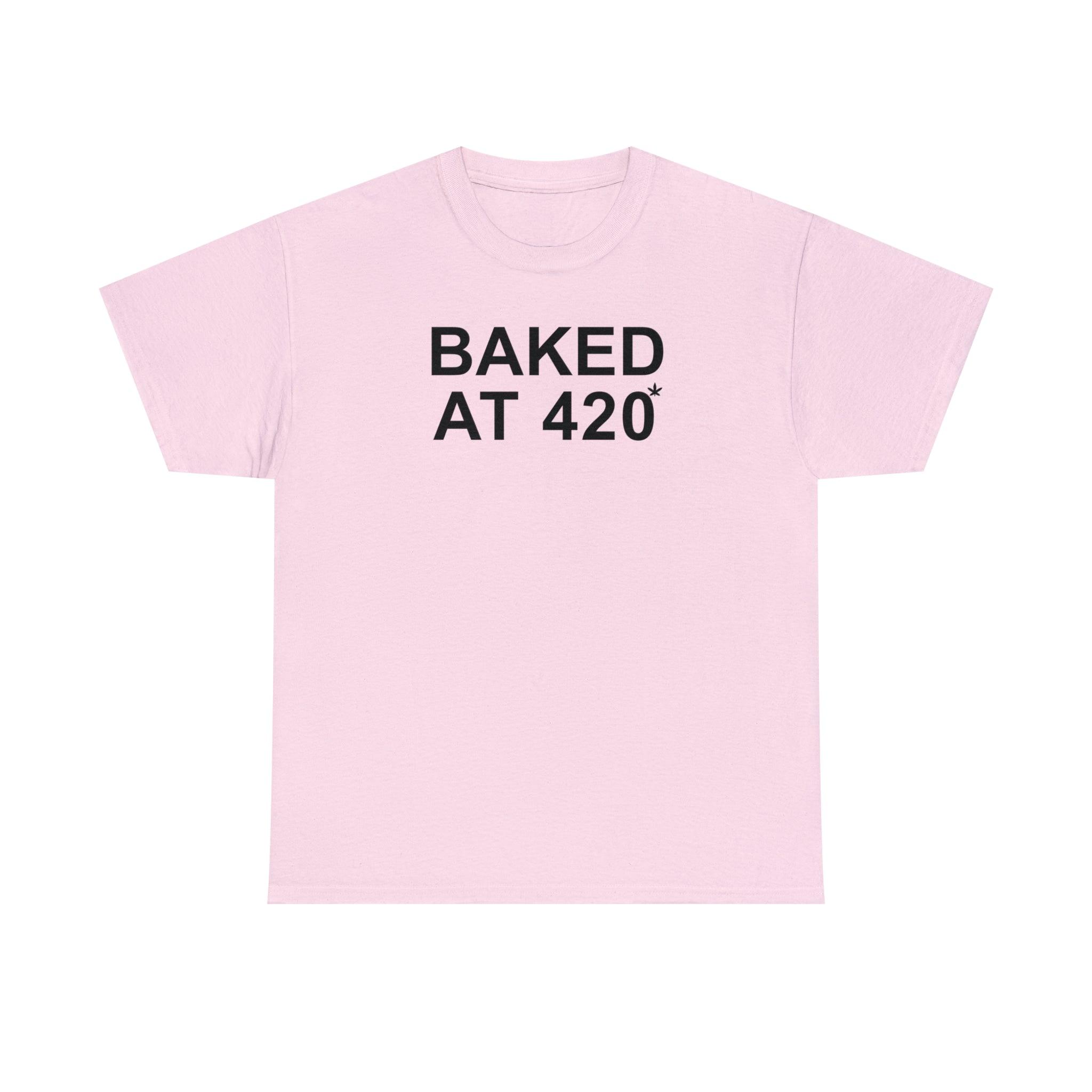 Baked At 420 - Witty Twisters T-Shirts