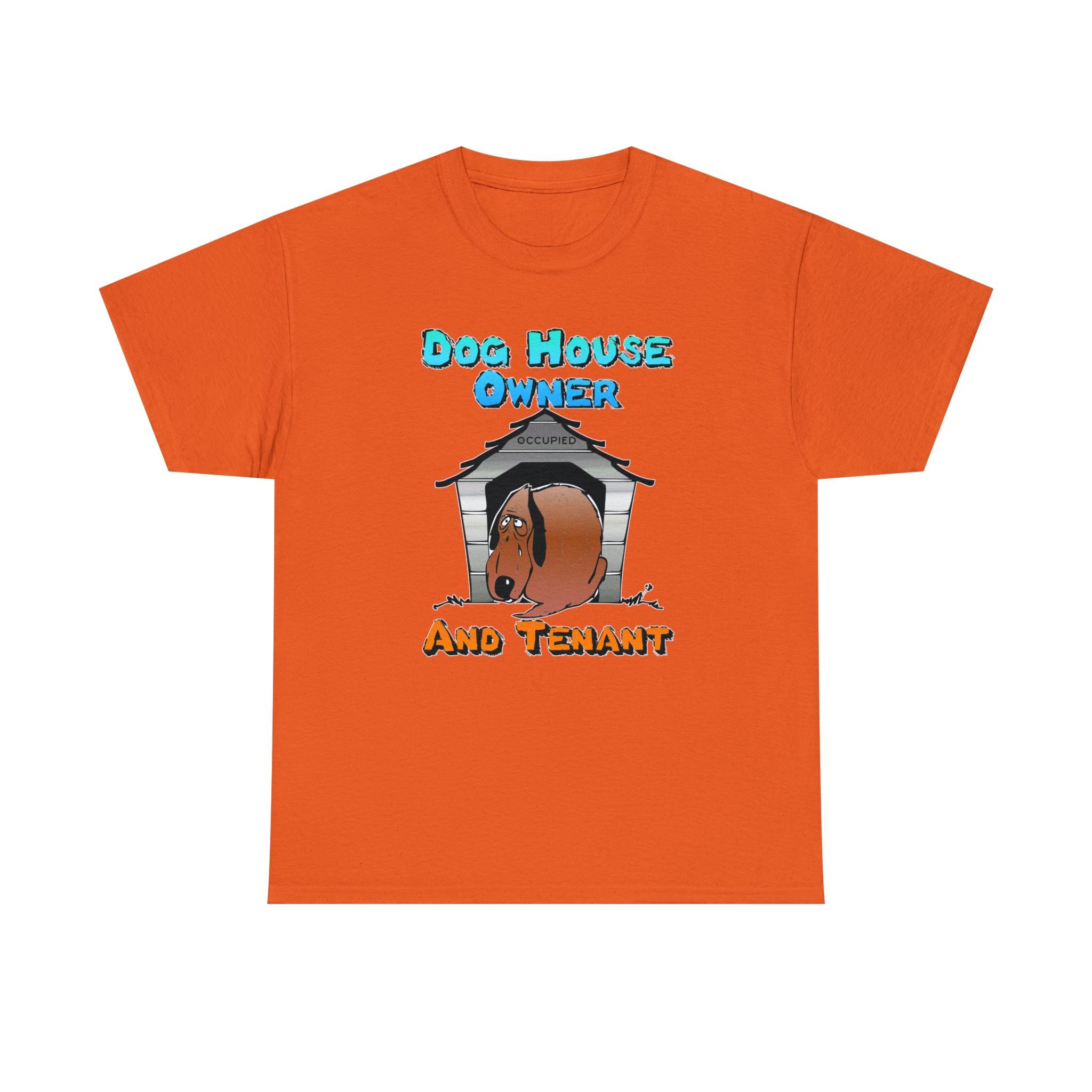 Dog House Owner And Tenant - T-Shirt - Witty Twisters Fashions